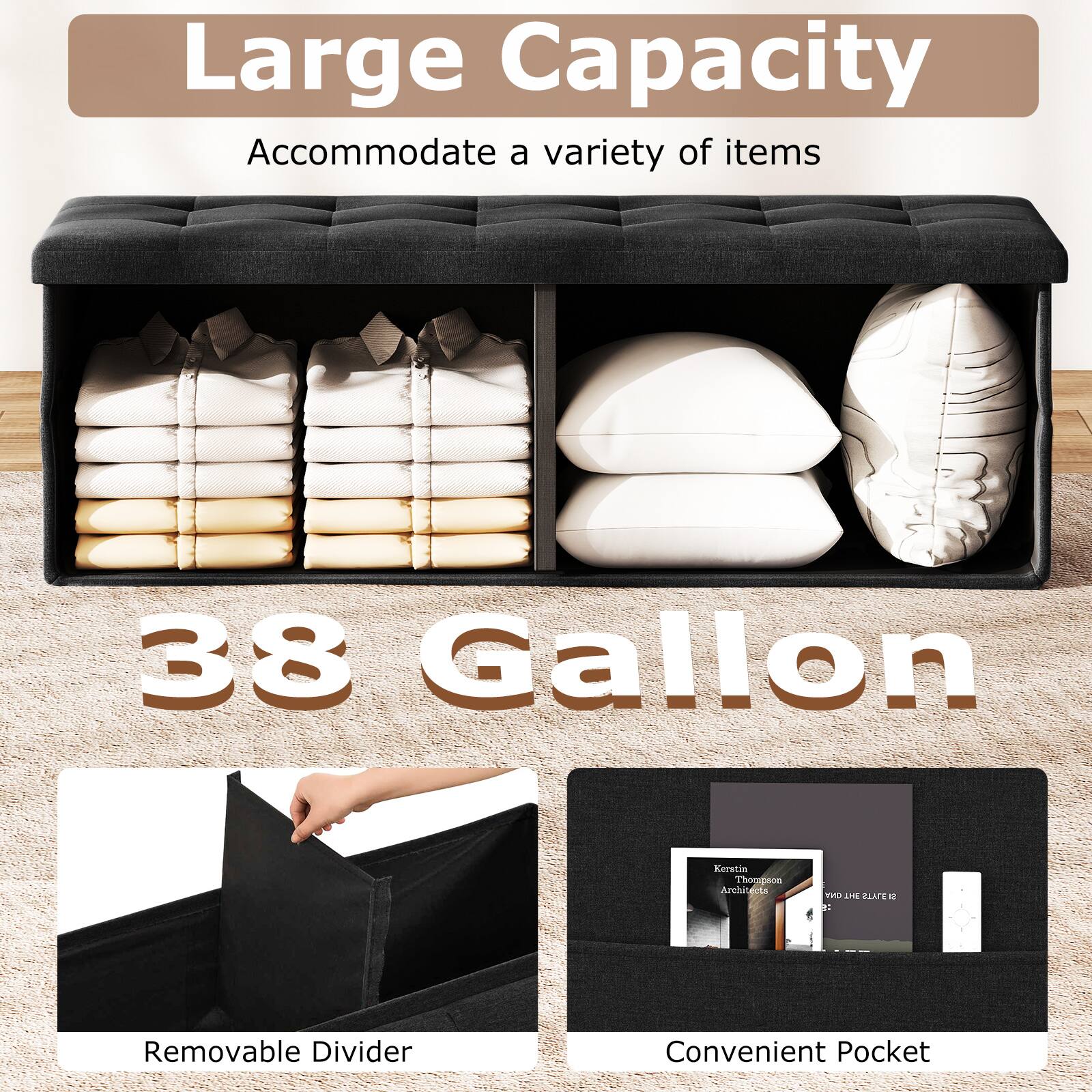 Large Capacity  
Accommodate a variety of items  

38 Gallon  

Removable Divider  
Convenient Pocket