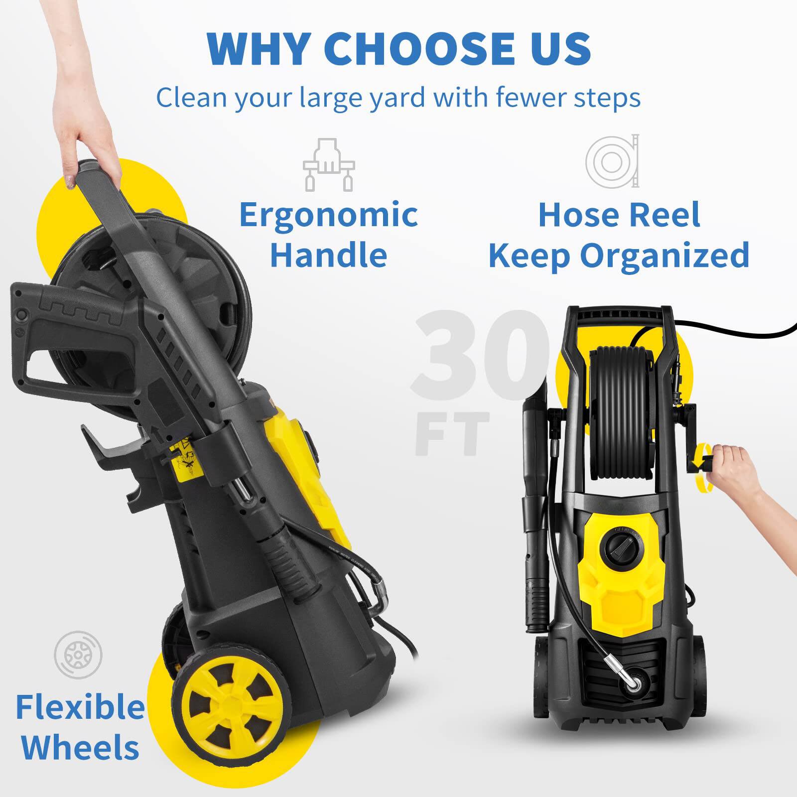 WHY CHOOSE US  
Clean your large yard with fewer steps  

- Ergonomic Handle  
- Hose Reel Keep Organized  
- Flexible Wheels  

30 FT