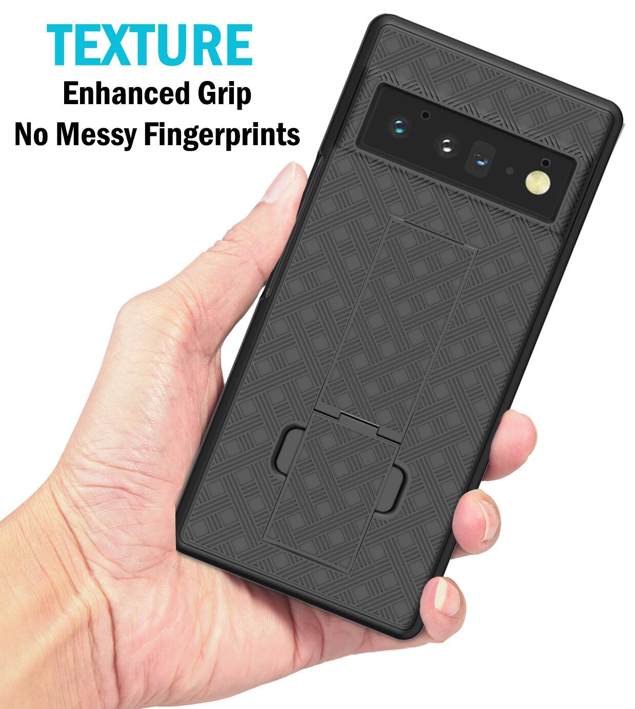TEXTURE  
Enhanced Grip  
No Messy Fingerprints