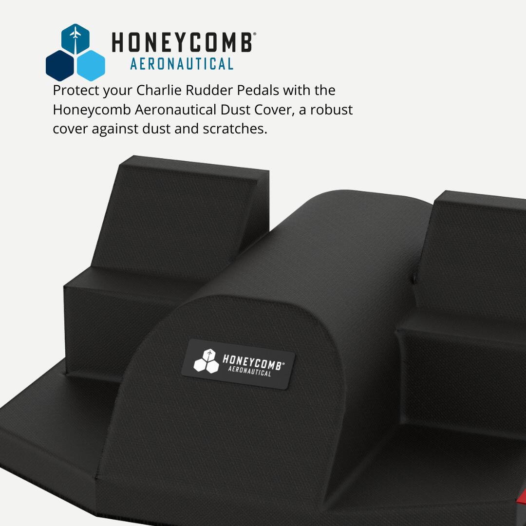 HONEYCOMB AERONAUTICAL
Protect your Charlie Rudder Pedals with the Honeycomb Aeronautical Dust Cover, a robust cover against dust and scratches.
HONEYCOMB AERONAUTICAL
