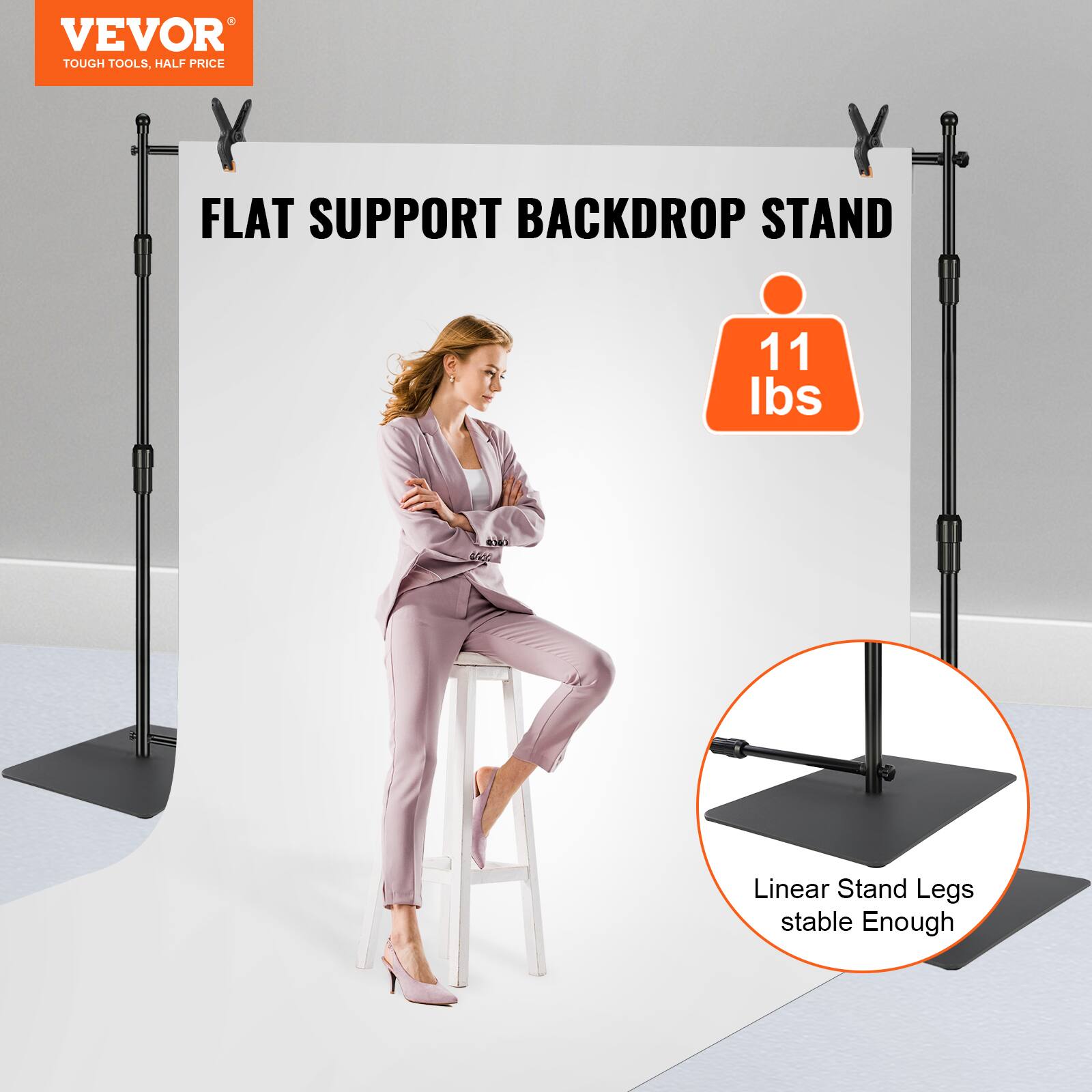 VEVOR  
TOUGH TOOLS, HALF PRICE  

FLAT SUPPORT BACKDROP STAND  

11 lbs  

Linear Stand Legs stable Enough