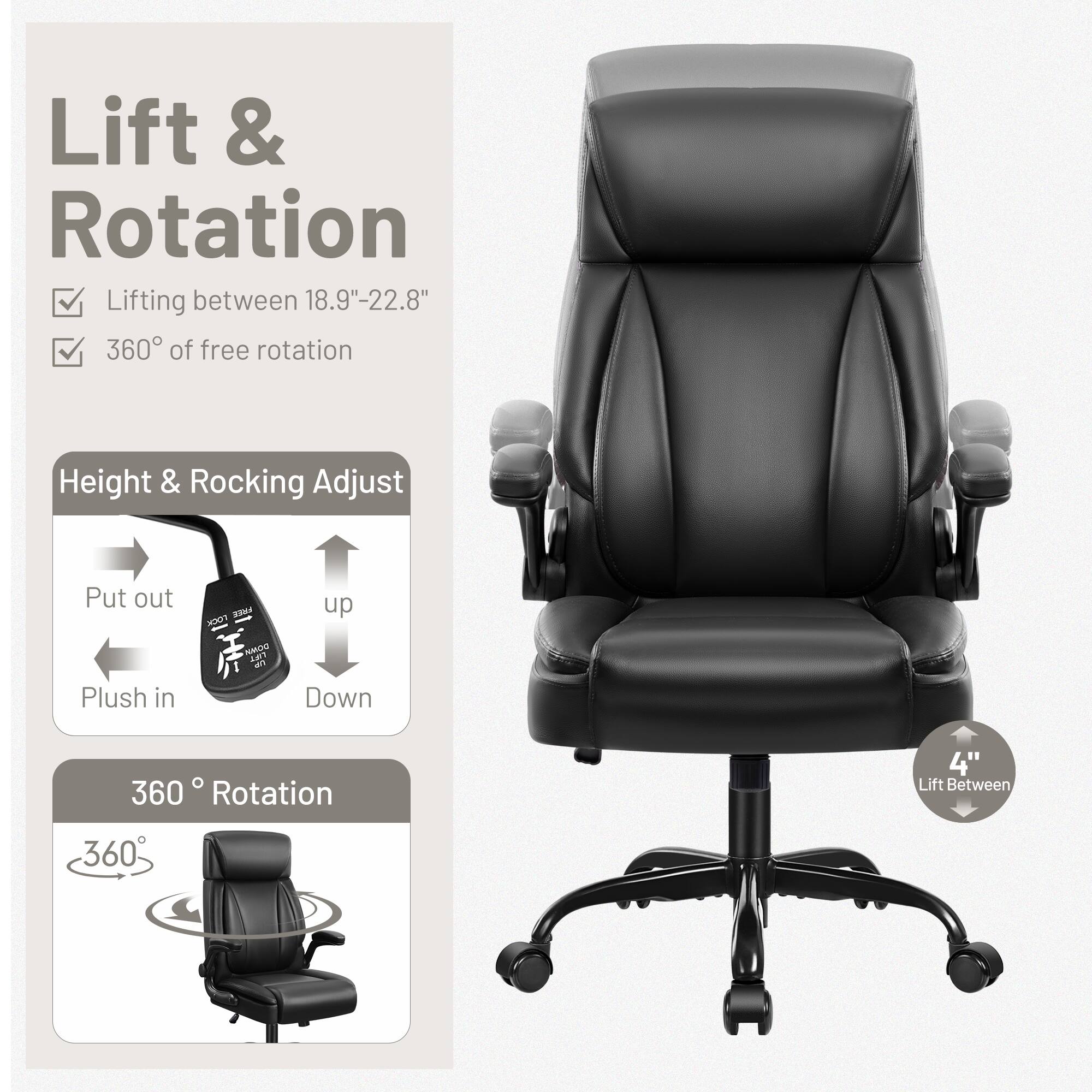 Lift & Rotation  
- Lifting between 18.9"-22.8"  
- 360° of free rotation  

Height & Rocking Adjust  
- Put out  
- Plush in  
- Up  
- Down  

360° Rotation  

4" Lift Between