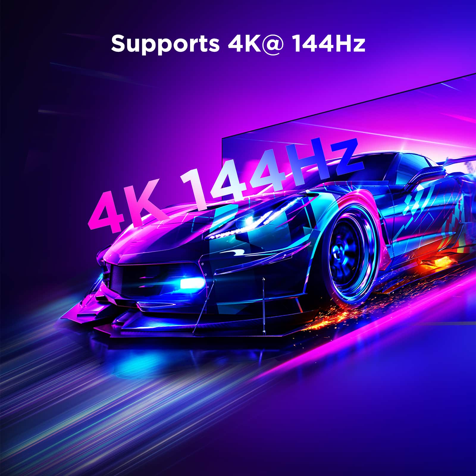 Supports 4K@144Hz
4K 144Hz