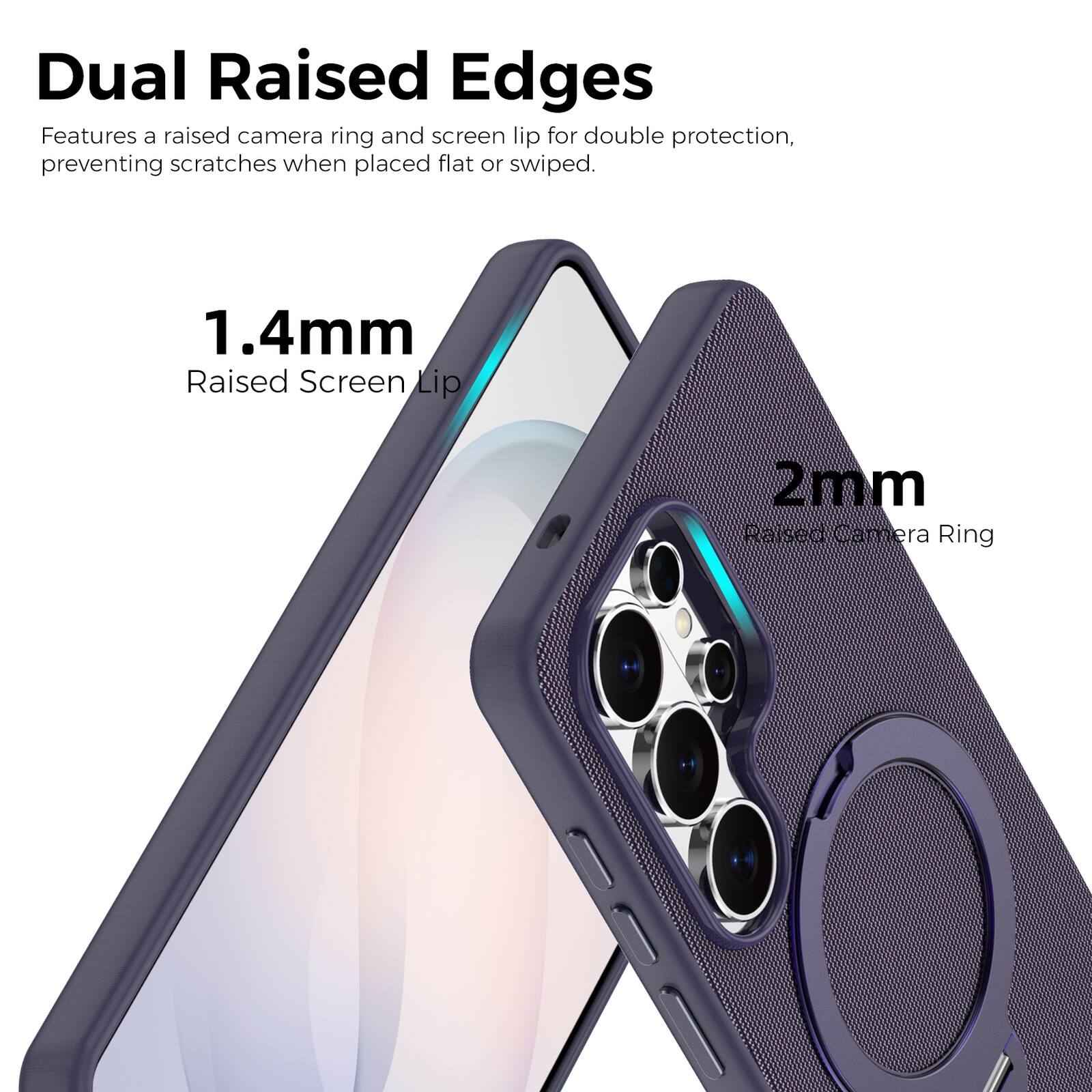 Dual Raised Edges  
Features a raised camera ring and screen lip for double protection, preventing scratches when placed flat or swiped.  
1.4mm Raised Screen Lip  
2mm Raised Camera Ring