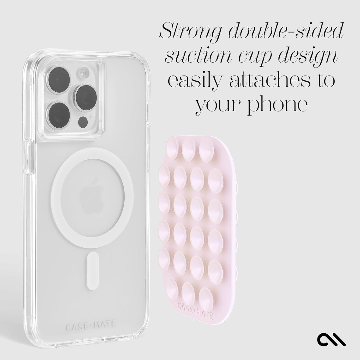 Strong double-sided suction cup design easily attaches to your phone

CASE MATE

CASE MATE