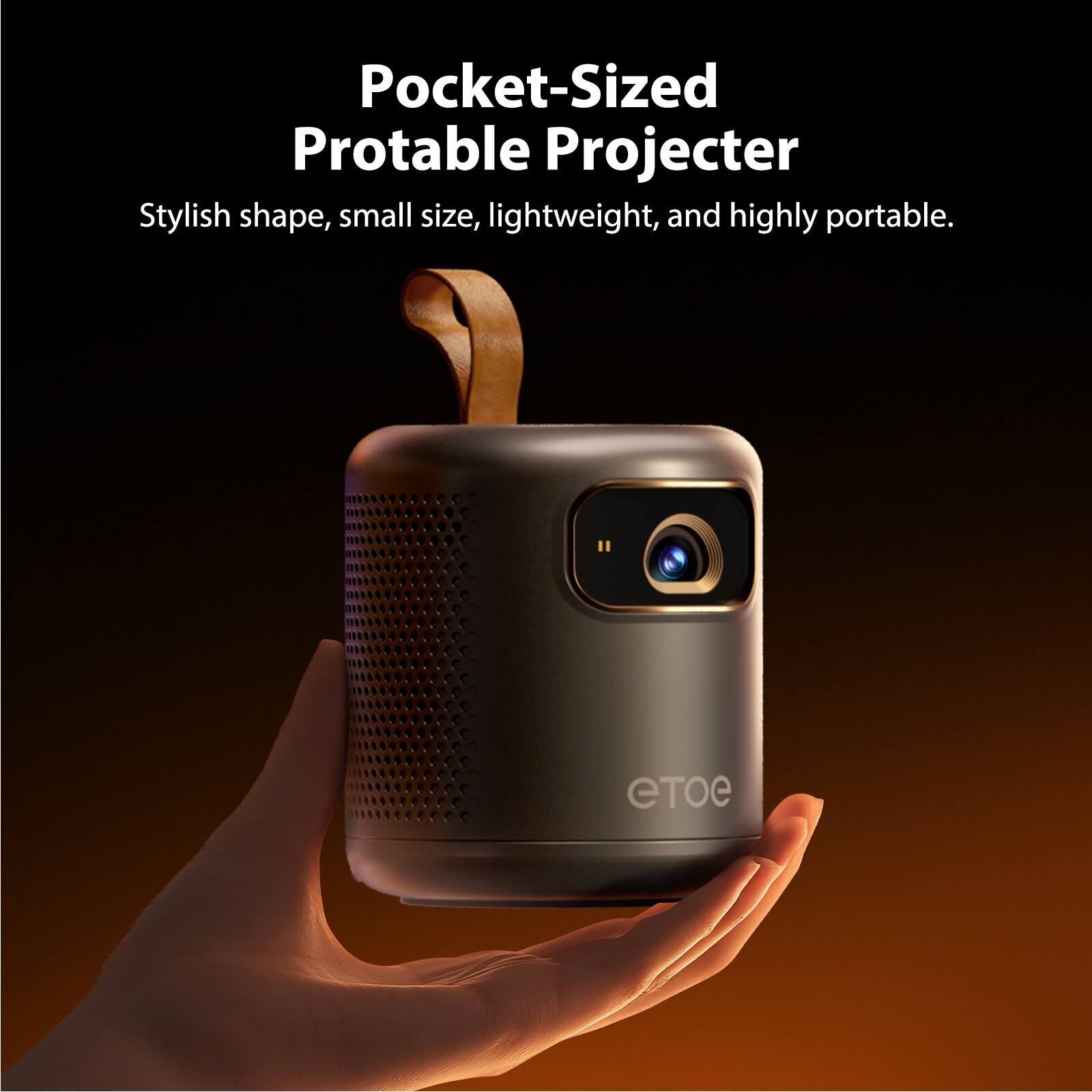 Pocket-Sized Portable Projecter  
Stylish shape, small size, lightweight, and highly portable.