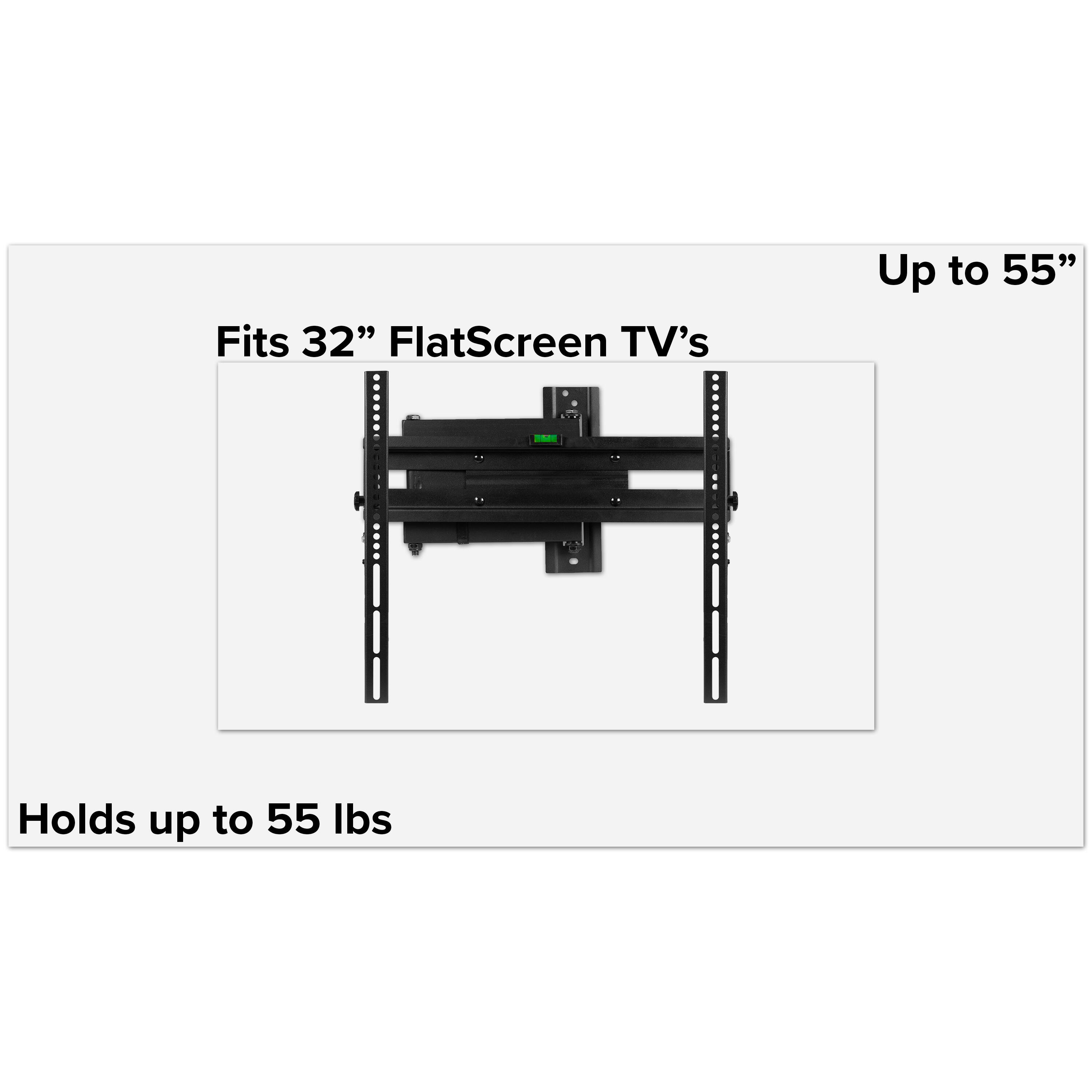 Fits 32" FlatScreen TV's  
Up to 55"  
Holds up to 55 lbs