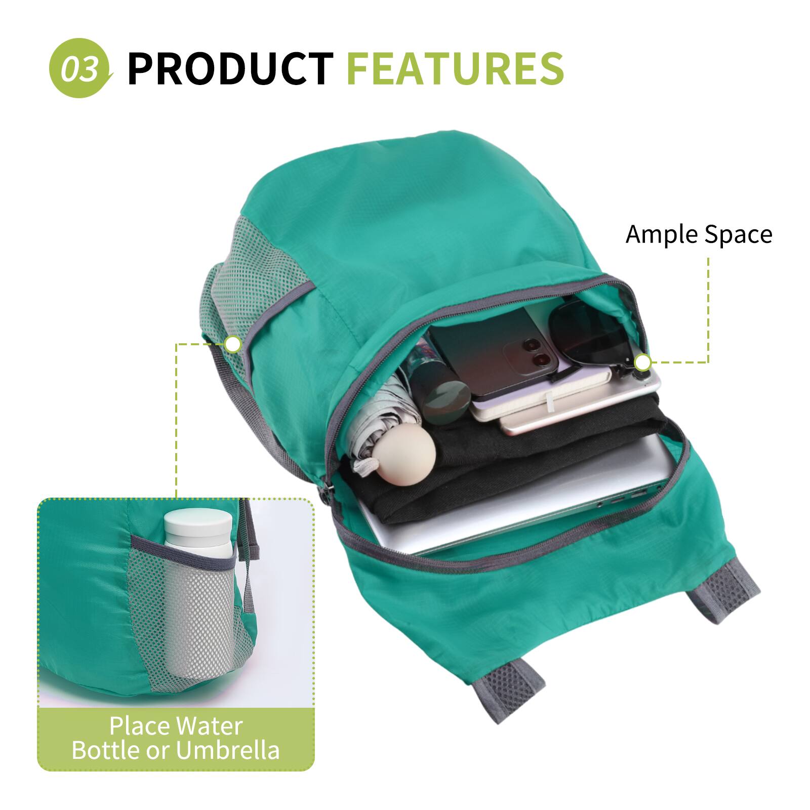 03 PRODUCT FEATURES

Ample Space

Place Water Bottle or Umbrella