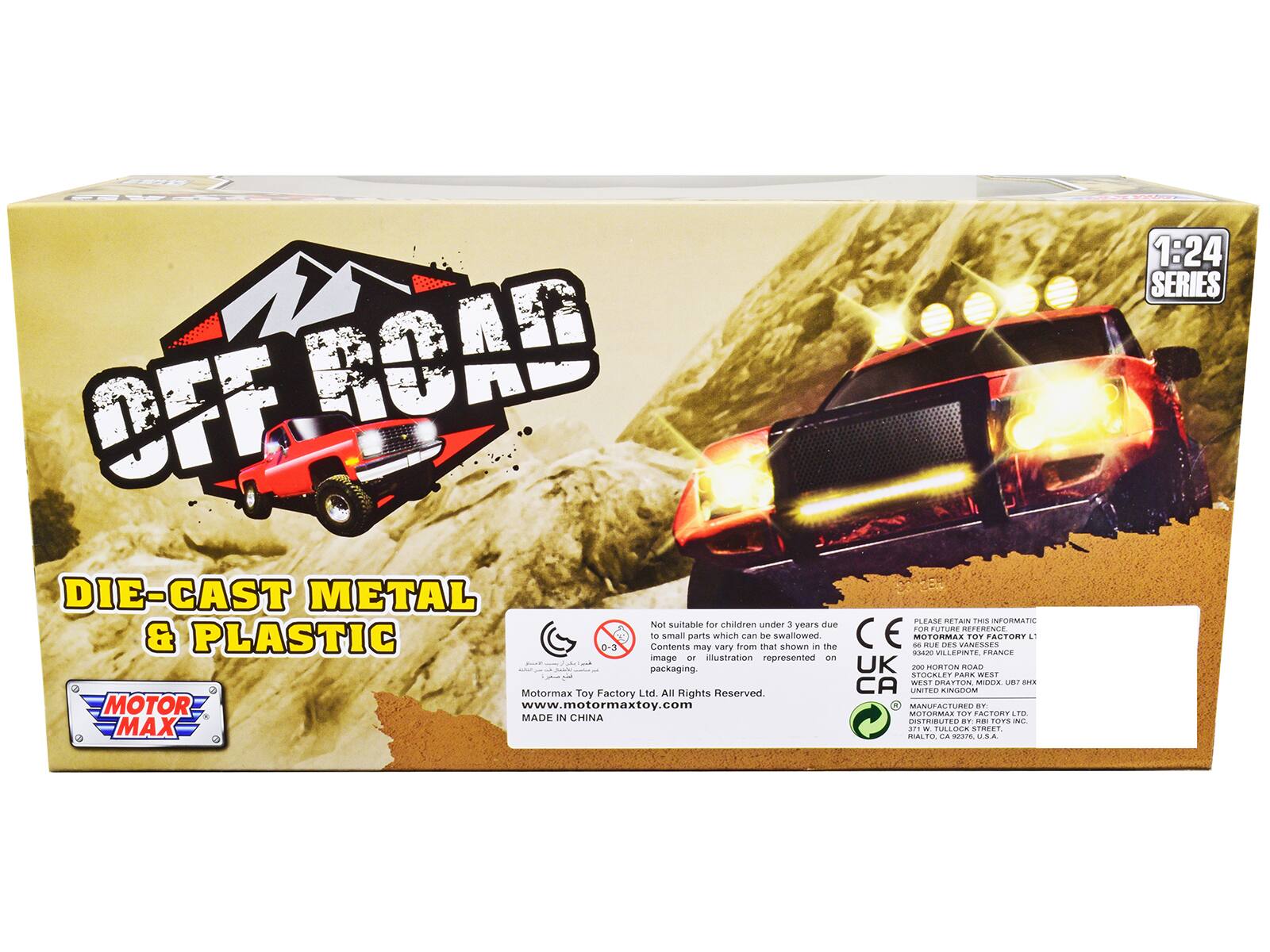 OFF ROAD DIE-CAST METAL & PLASTIC

PLEASE RETAIN THIS INFORMATION FOR FUTURE REFERENCE

Not suitable for children under 3 years due to small parts which can be swallowed. Contents may vary from that shown in the image or illustration represented on packaging.

MOTOR MAX TOY FACTORY LTD
All Rights Reserved.
www.motormaxtoy.com

MADE IN CHINA

DISTRIBUTED BY
RBI TOYS INC.
RIALTO, CA 92376, U.S.A.

1:24 SERIES