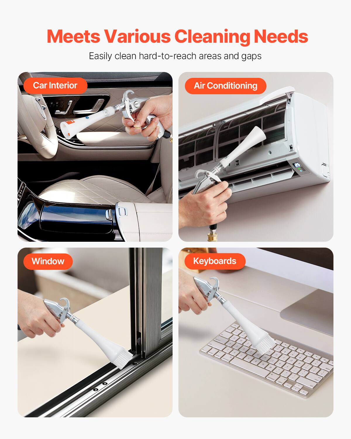 Meets Various Cleaning Needs: Easily clean hard-to-reach areas and gaps. 

- Car Interior
- Air Conditioning
- Window
- Keyboards