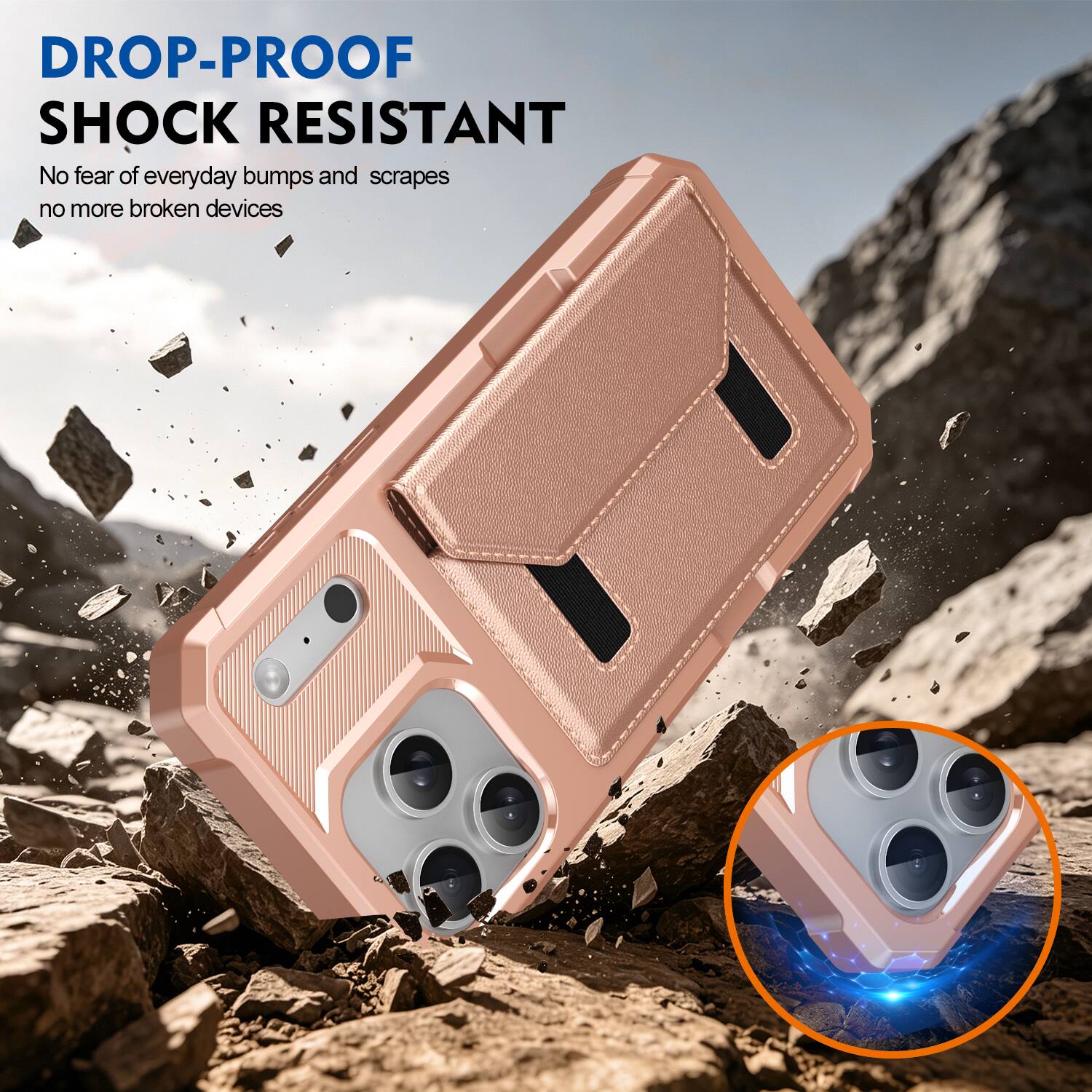 DROP-PROOF  
SHOCK RESISTANT  
No fear of everyday bumps and scrapes  
no more broken devices