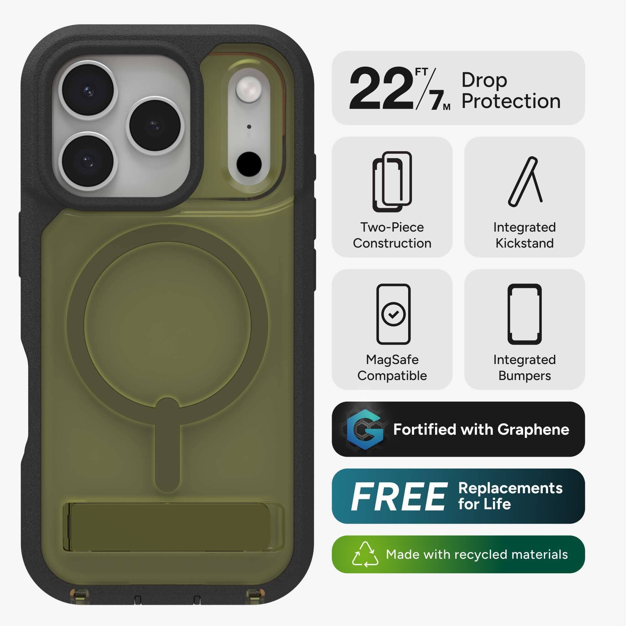 - 22 FT / 7 M Drop Protection
- Two-Piece Construction
- Integrated Kickstand
- MagSafe Compatible
- Integrated Bumpers
- Fortified with Graphene
- FREE Replacements for Life
- Made with recycled materials