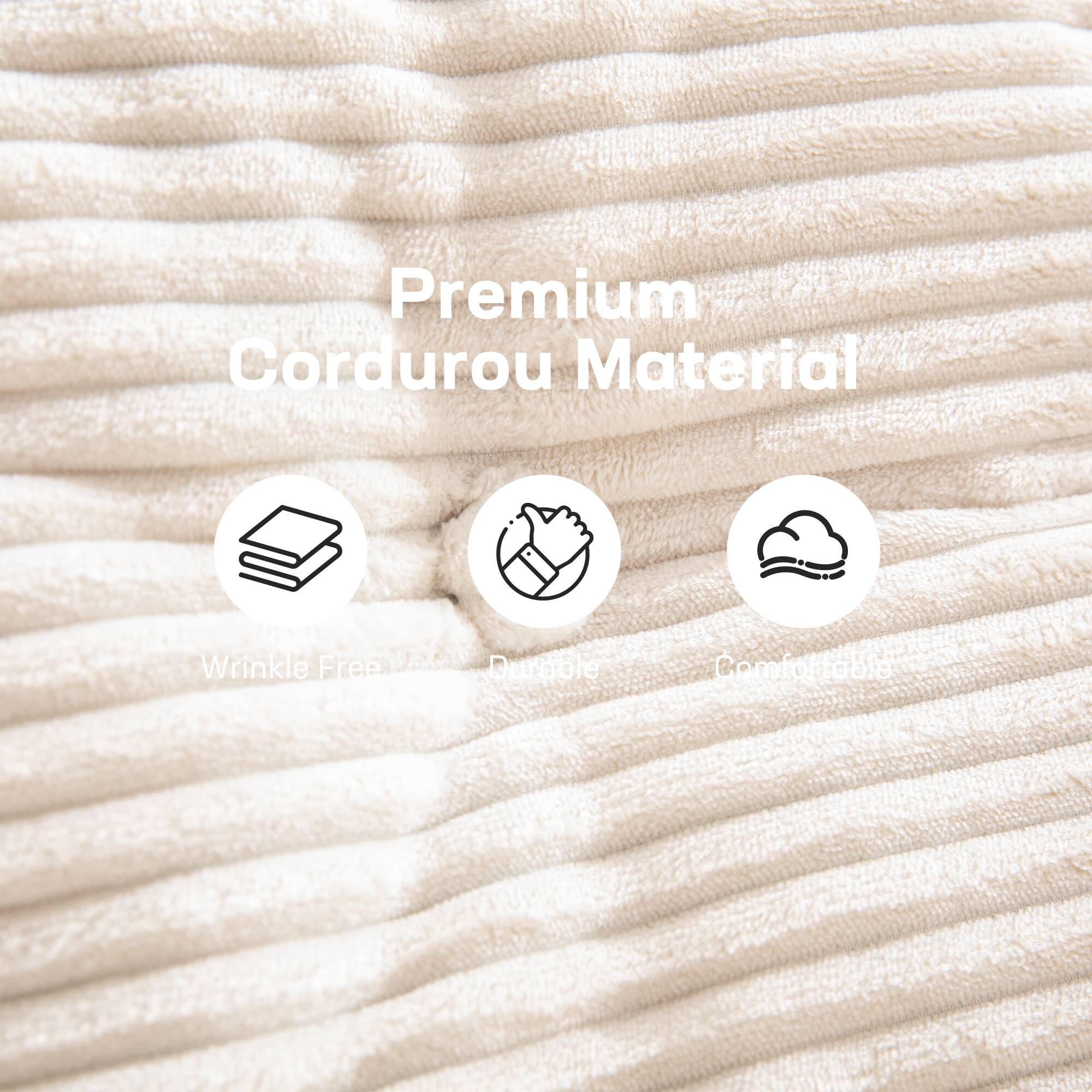 Premium Corduroy Material  
Wrinkle Free  
Durable  
Comfortable