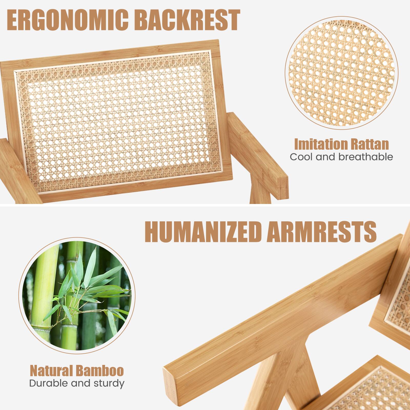 ERGONOMIC BACKREST  
Imitation Rattan Cool and breathable  

HUMANIZED ARMRESTS  
Natural Bamboo Durable and sturdy