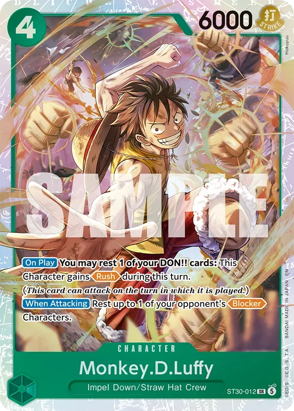 07717C D L I C 4 5 W 2 T S MENR M E N   1 6000 STRIKE Hokuyuu SAMITE On Play You may rest 1 of your DON!! cards: This 1.2 EN Character gains Rush during this turn. (This card can attack on the turn in which it is played.) JAPAN When Attacking Rest up to 1 of your opponent's Blocker Characters. MADEIN H BANDAI CHARACTER .. Monkey.D.Luffy E.O./S.. Impel Down/Straw Hat Crew CEO/S ST30-012 SR 5