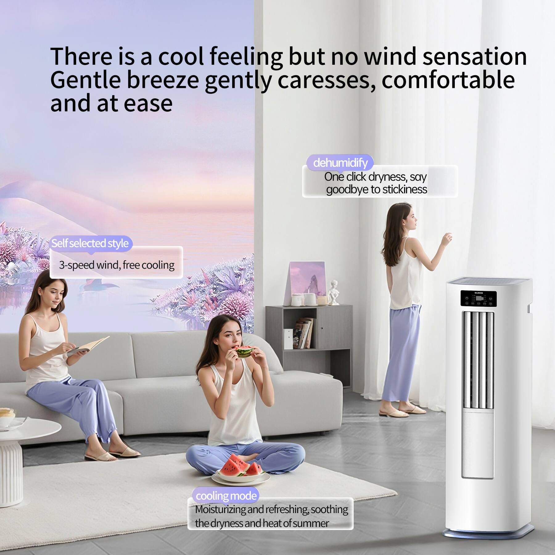 There is a cool feeling but no wind sensation. Gentle breeze gently caresses, comfortable and at ease.

Self-selected style: 3-speed wind, free cooling.

Dehumidify: One click dryness, say goodbye to stickiness.

Cooling mode: Moisturizing and refreshing, soothing the dryness and heat of summer.