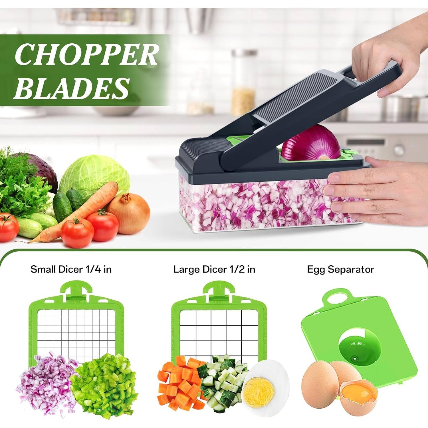 CHOPPER BLADES
Small Dicer 1/4 in
Large Dicer 1/2 in
Egg Separator