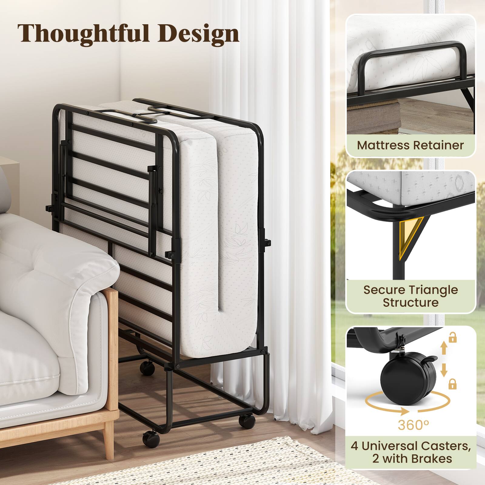 Thoughtful Design

- Mattress Retainer
- Secure Triangle Structure
- 4 Universal Casters, 2 with Brakes