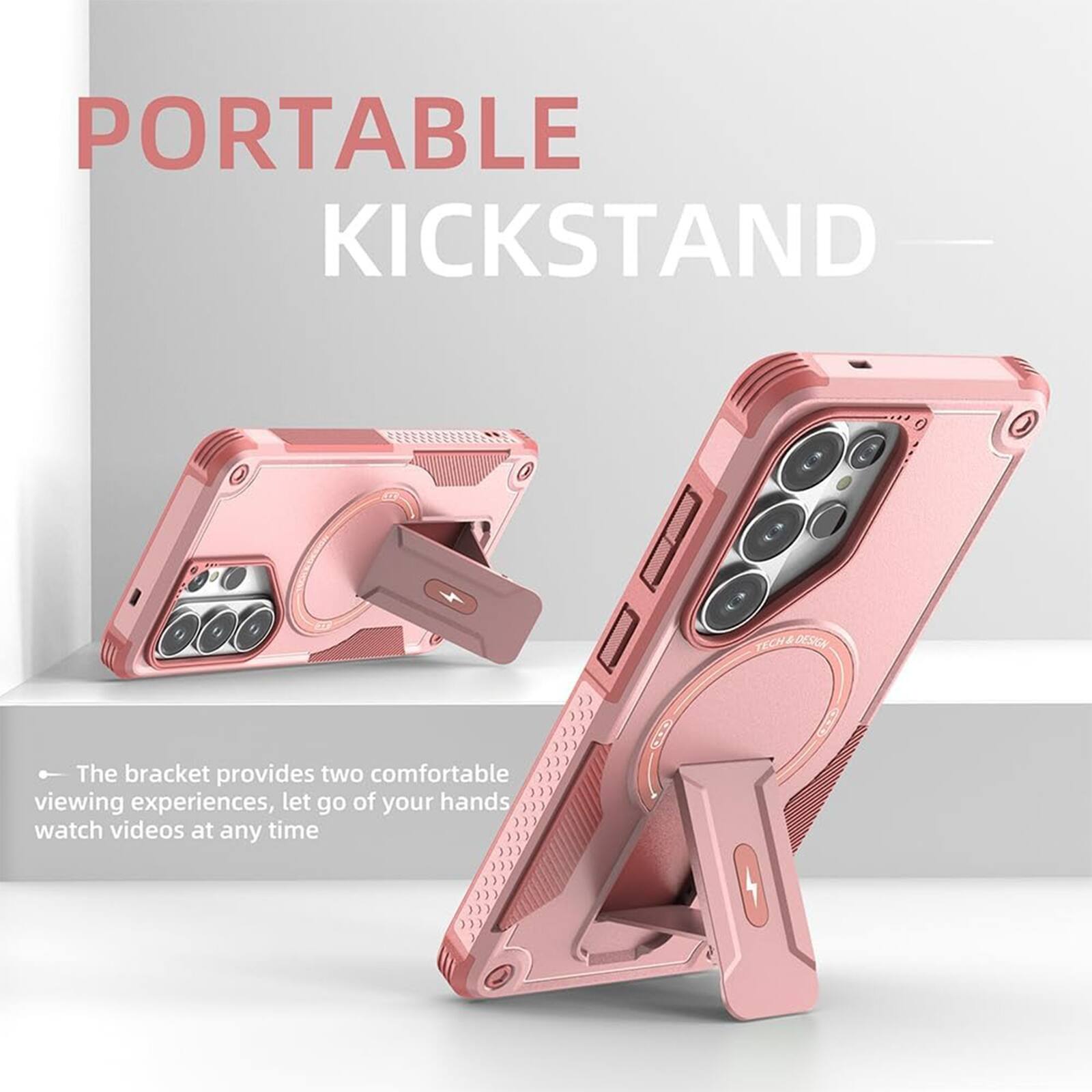 PORTABLE KICKSTAND

The bracket provides two comfortable viewing experiences, let go of your hands watch videos at any time