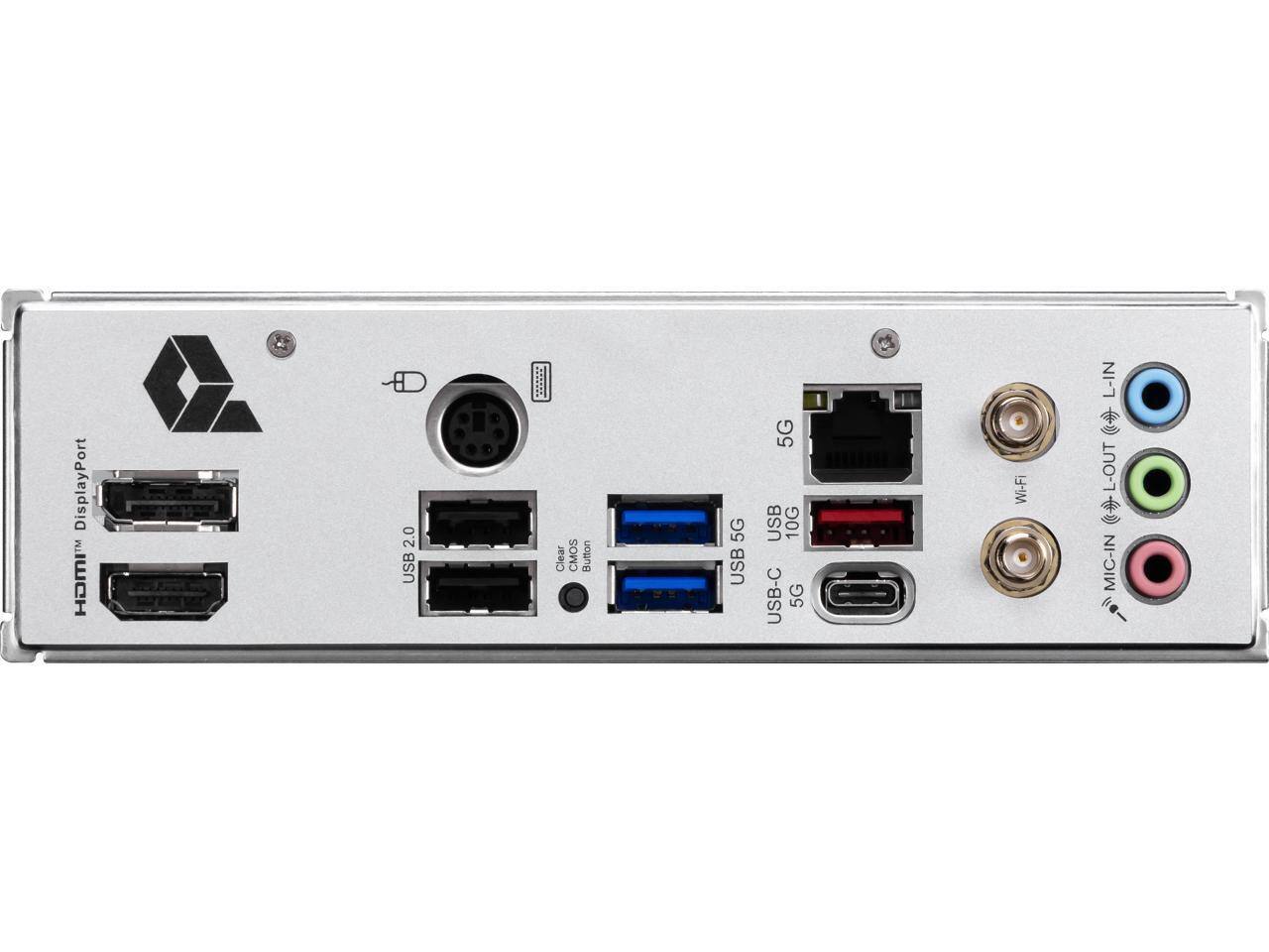 DisplayPort HDMI™ DisplayPort

2.0 USB

Clear CMOS Button

5G USB

5G USB 10G USB-C 5G

Wi-Fi

L-IN  L-OUT MIC-IN