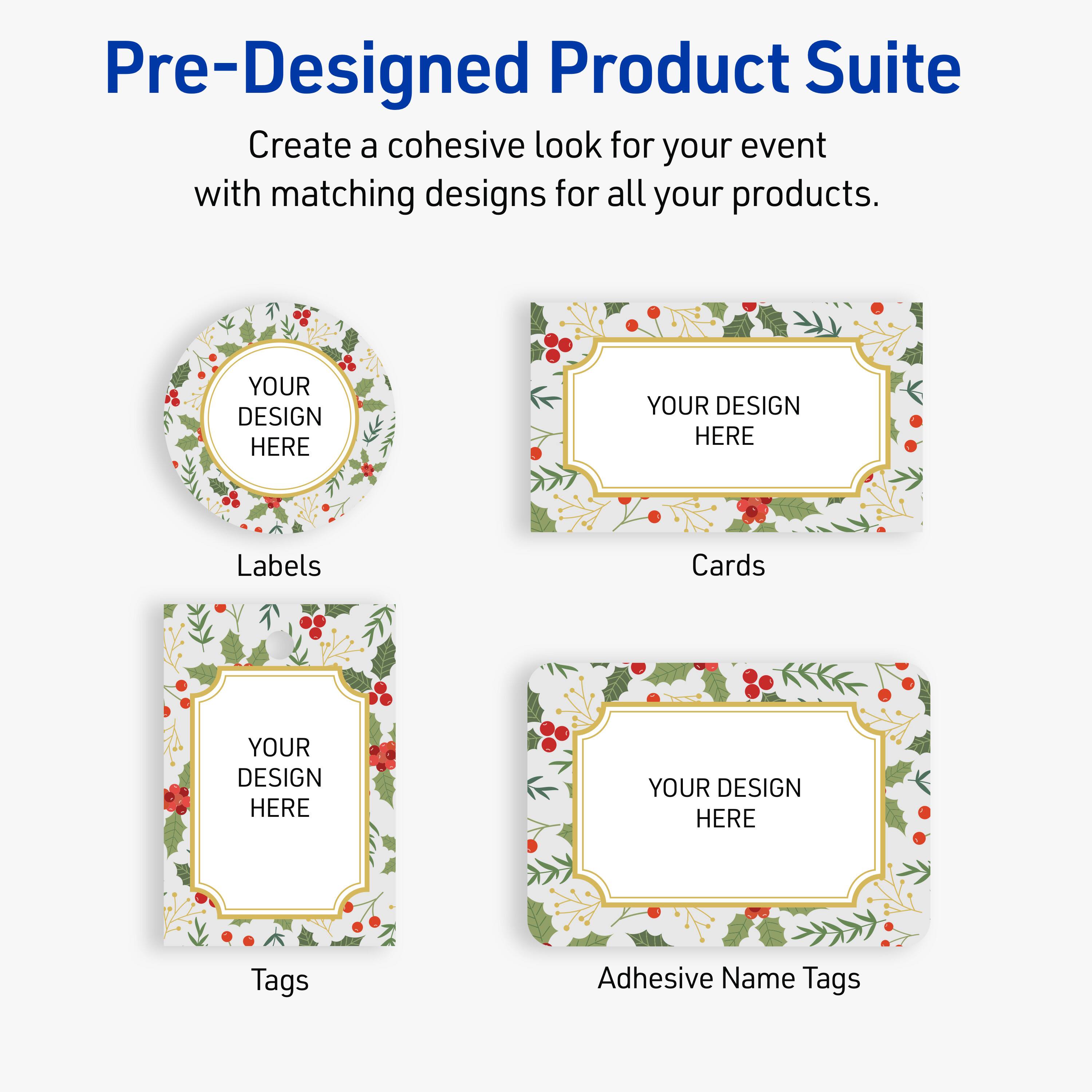 Pre-Designed Product Suite

Create a cohesive look for your event with matching designs for all your products.

Labels
Cards
Tags
Adhesive Name Tags
