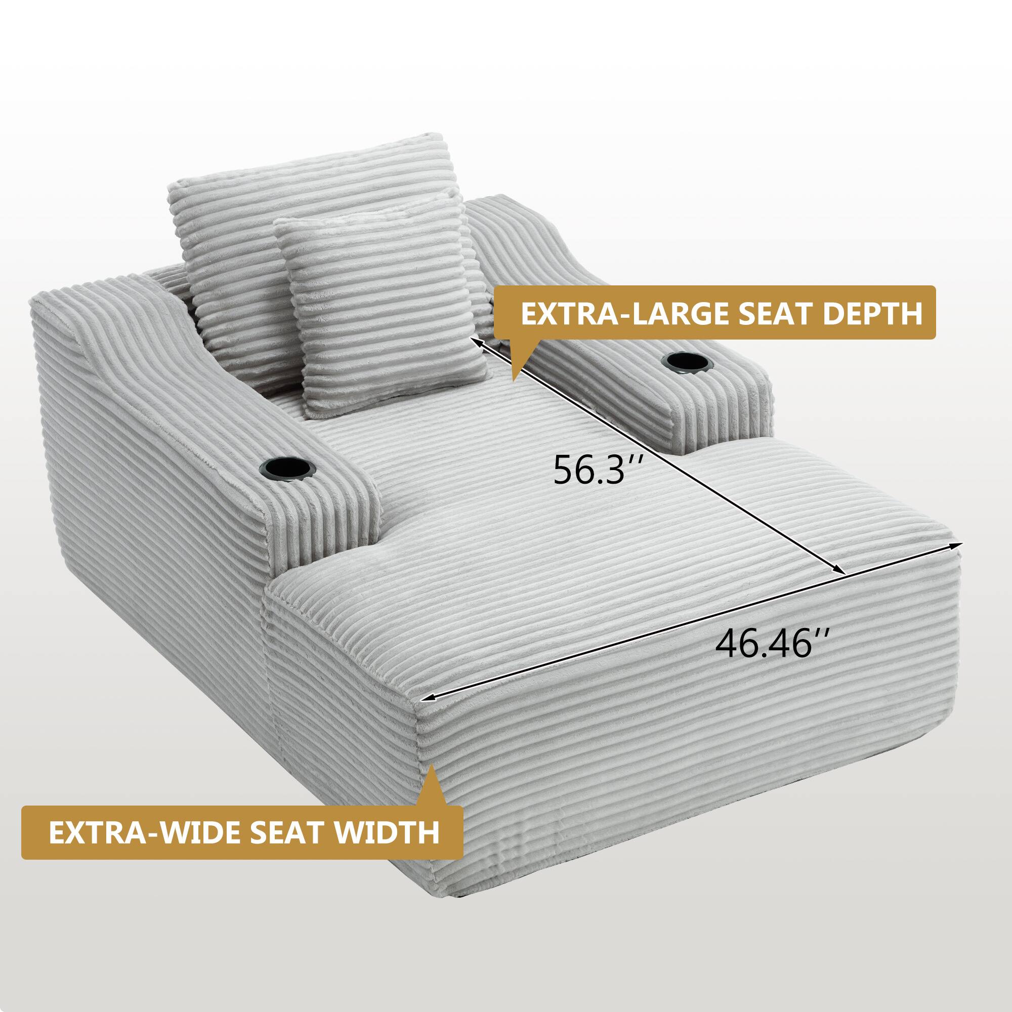 EXTRA-LARGE SEAT DEPTH 56.3"  
EXTRA-WIDE SEAT WIDTH 46.46"