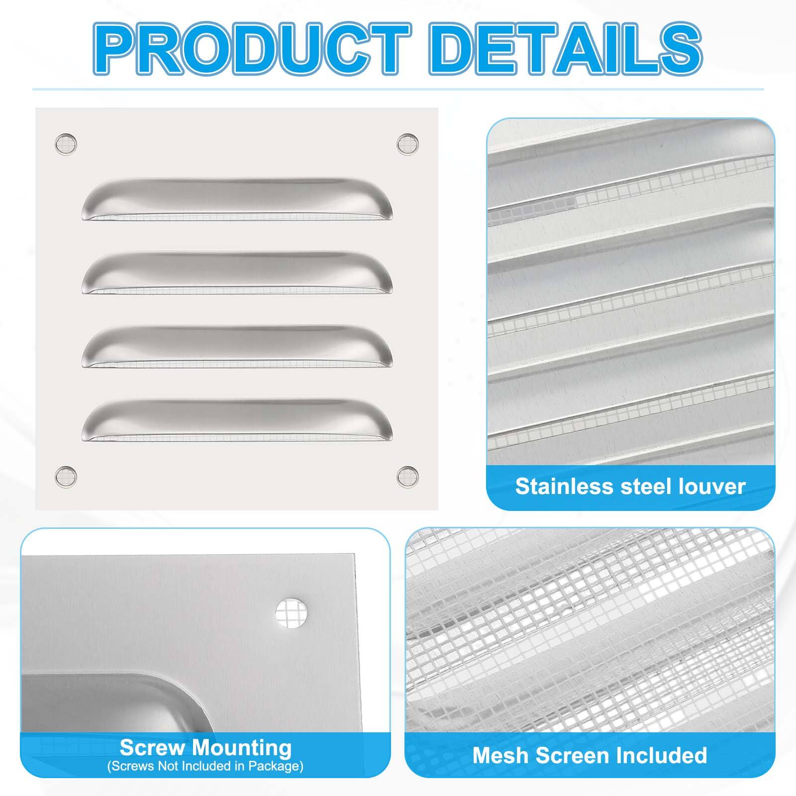 PRODUCT DETAILS

- Stainless steel louver
- Screw Mounting (Screws Not Included in Package)
- Mesh Screen Included