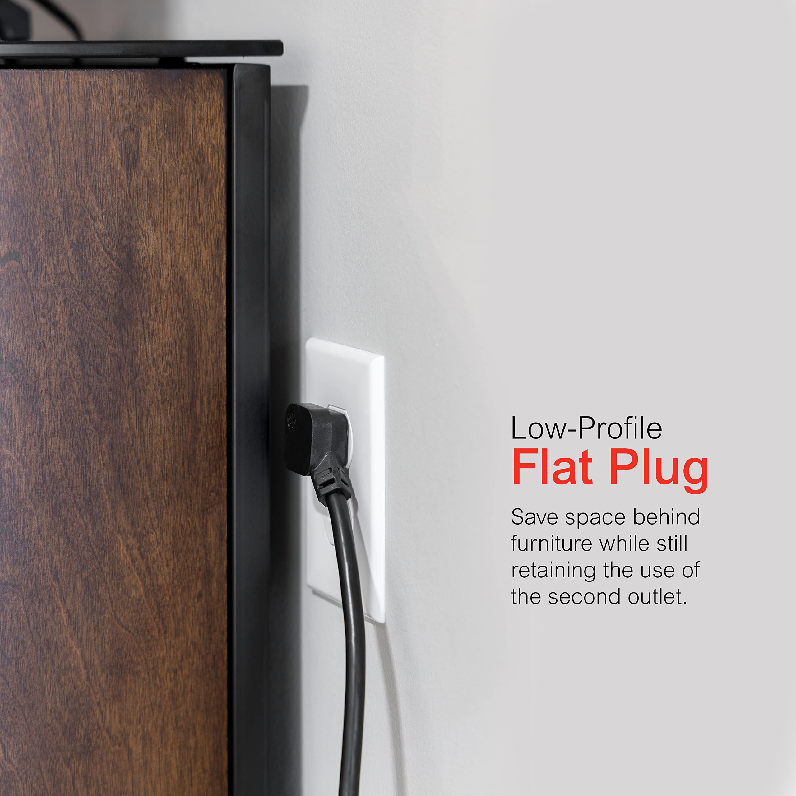 Low-Profile Flat Plug

Save space behind furniture while still retaining the use of the second outlet.