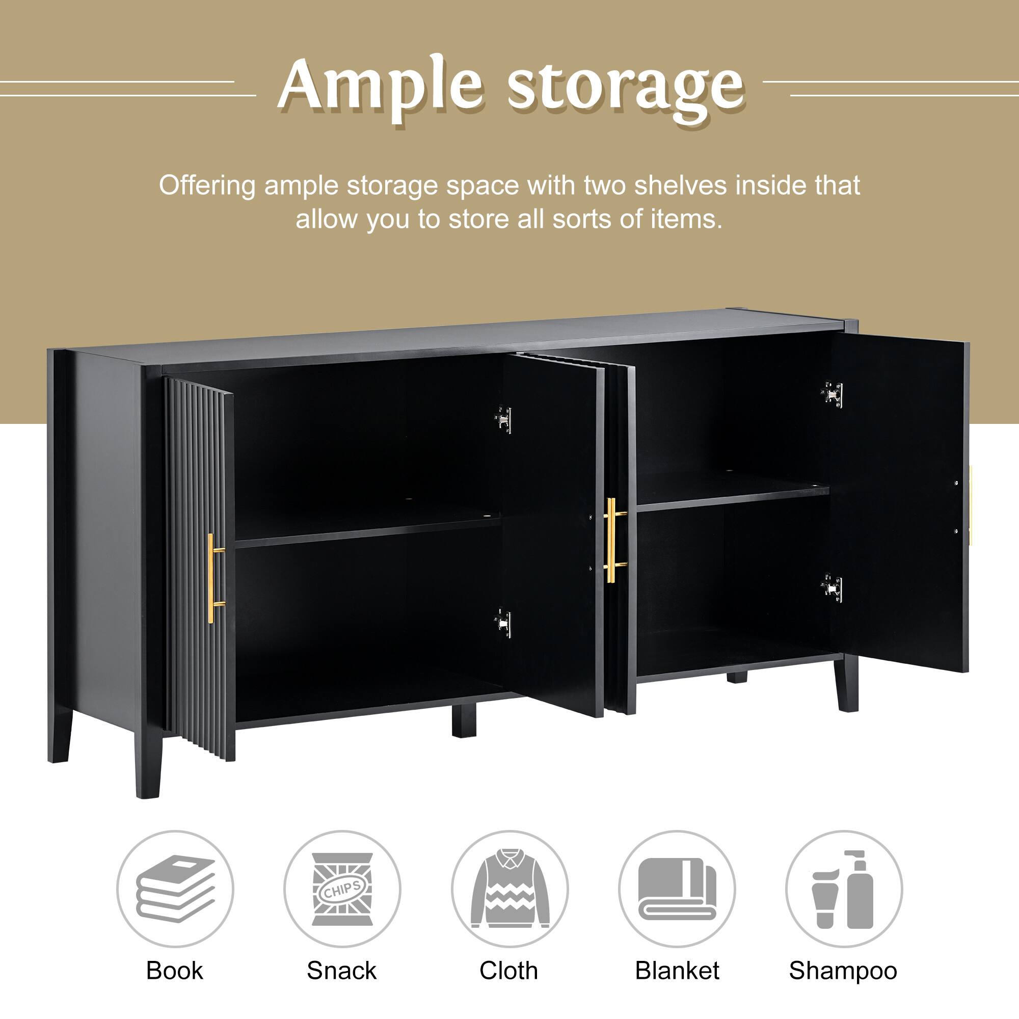 Ample storage

Offering ample storage space with two shelves inside that allow you to store all sorts of items.

- Book
- Snack
- Cloth
- Blanket
- Shampoo