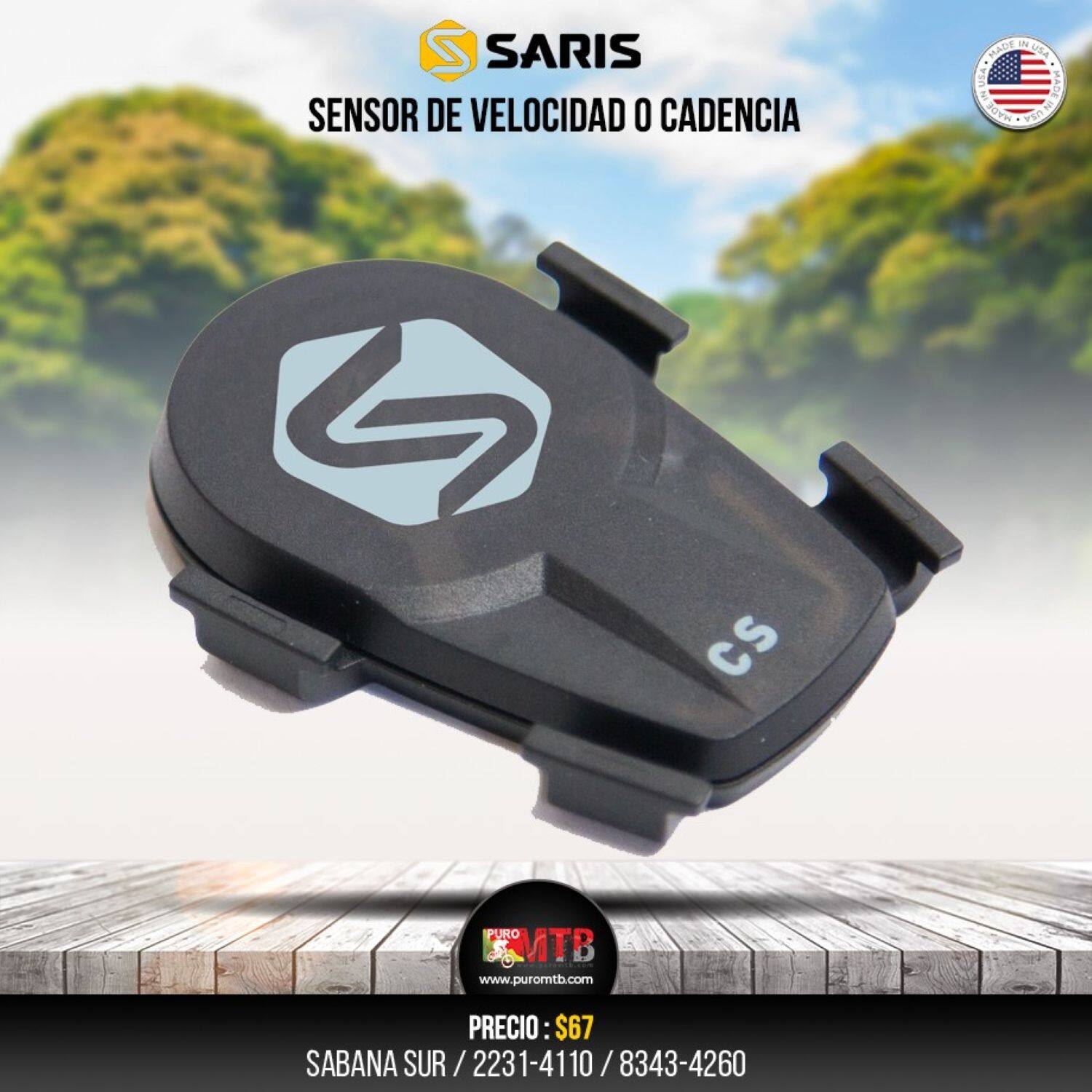 SARIS SENSOR DE VELOCIDAD O CADENCIA  
MADE IN USA  
www.puromtb.com  
PRECIO: $67  
SABANA SUR / 2231-4110 / 8343-4260