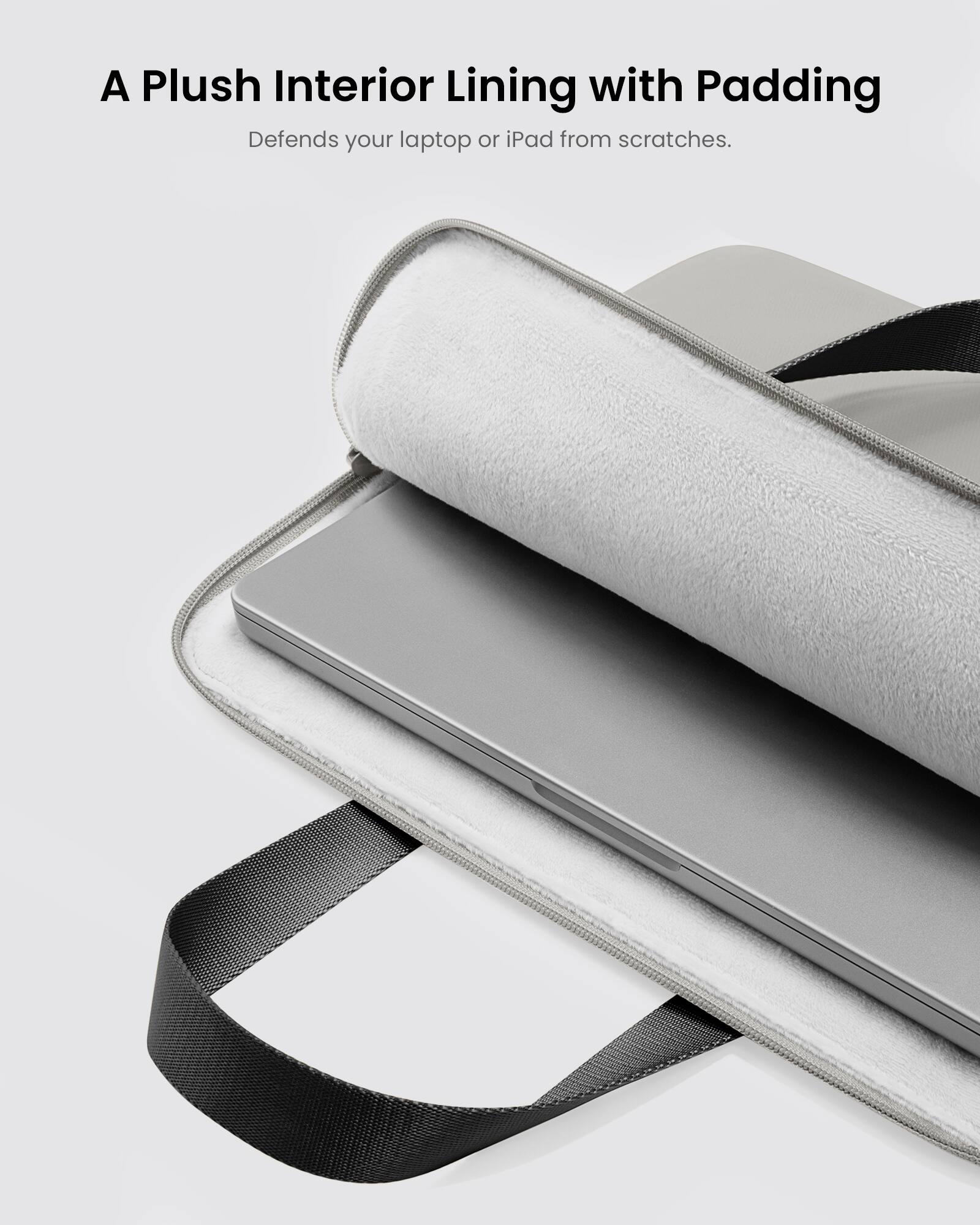 A Plush Interior Lining with Padding Defends your Laptop or iPad from Scratches.