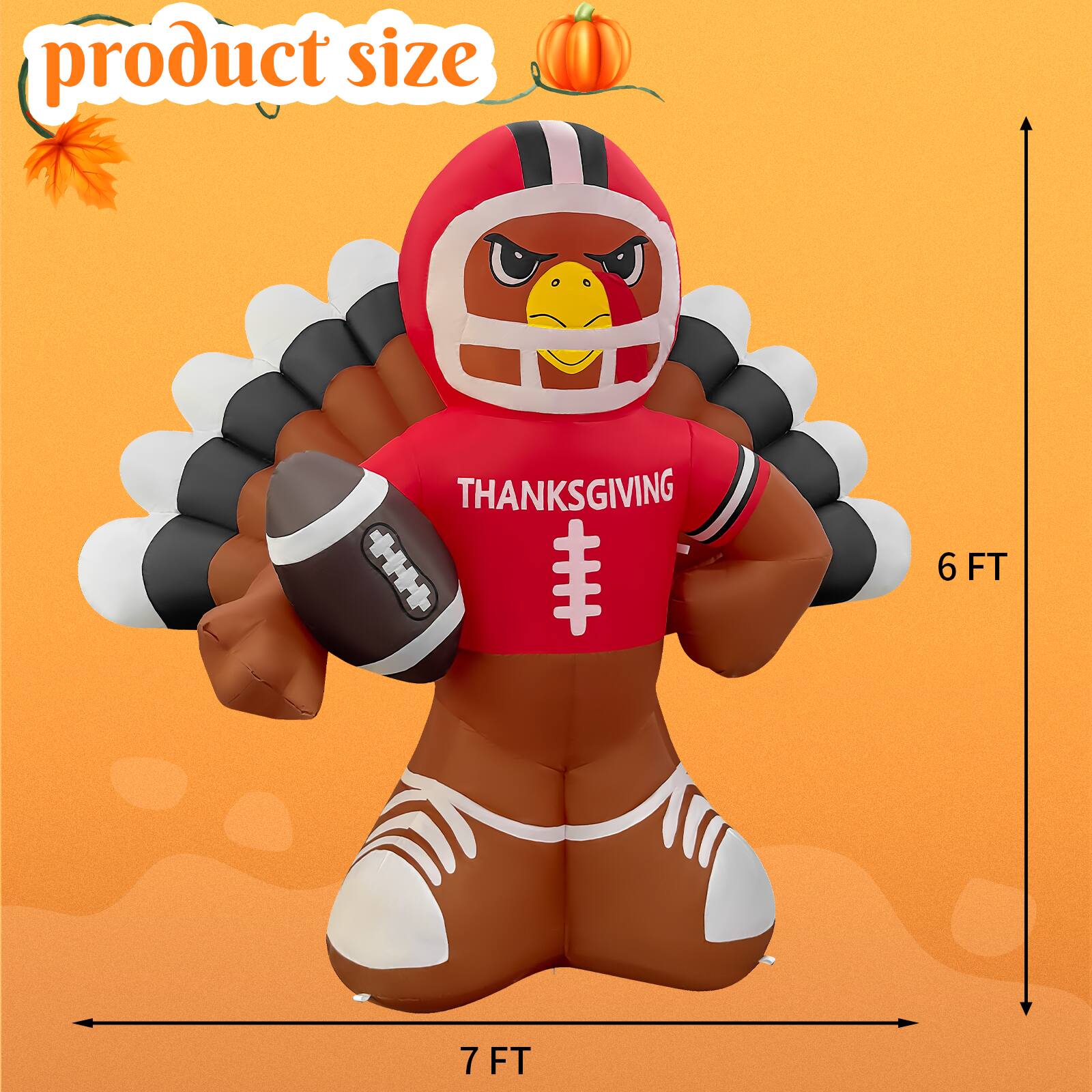 product size  
THANKSGIVING  
6 FT  
7 FT
