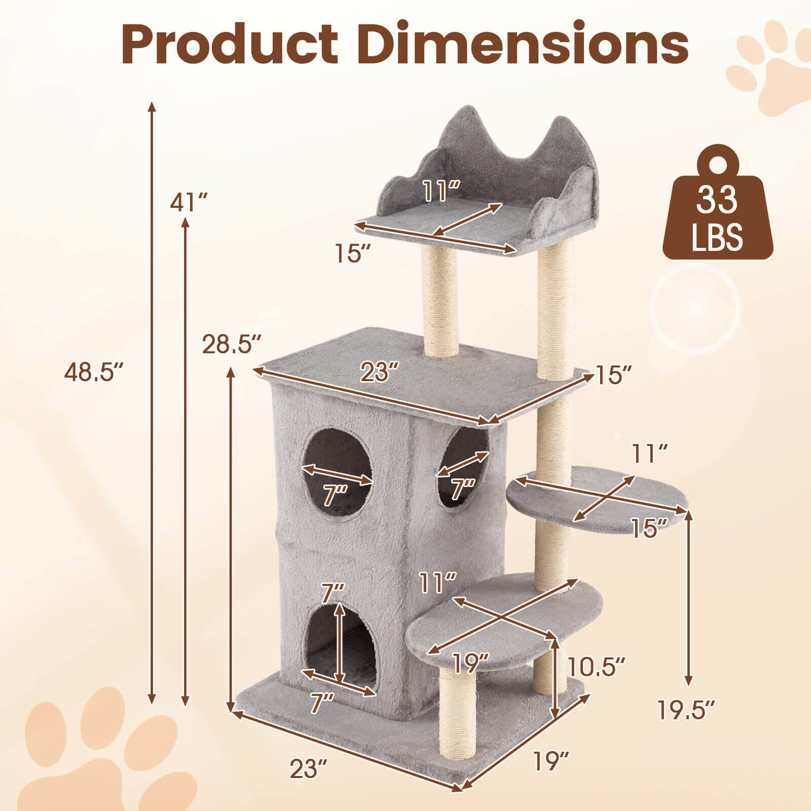 Product Dimensions:  
- Height: 41"  
- Width: 48.5"  
- Depth: 23"  
- Weight: 33 LBS  

Cage:  
- Height: 28.5"  
- Width: 23"  
- Depth: 11"  
- Door Size: 7" x 7"  

Platforms:  
- Top Platform: 15" x 11"  
- Middle Platform: 15" x 11"  
- Bottom Platform: 19" x 10.5"  

Steps:  
- Height: 19.5"  
- Width: 19"