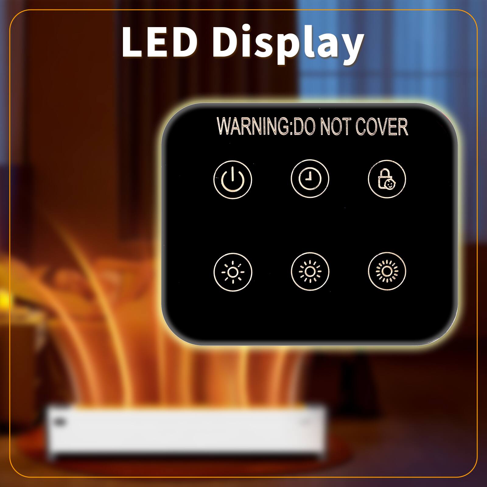 LED Display

WARNING: DO NOT COVER