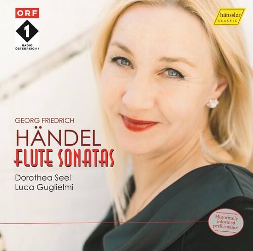ORF 1  
RADIO ÖSTERREICH  
hnssler CLASSIC  

GEORG FRIEDRICH  
HÄNDEL  
FLUTE SONATAS  

Dorothea Seel  
Luca Guglielmi  

Historically informed performance