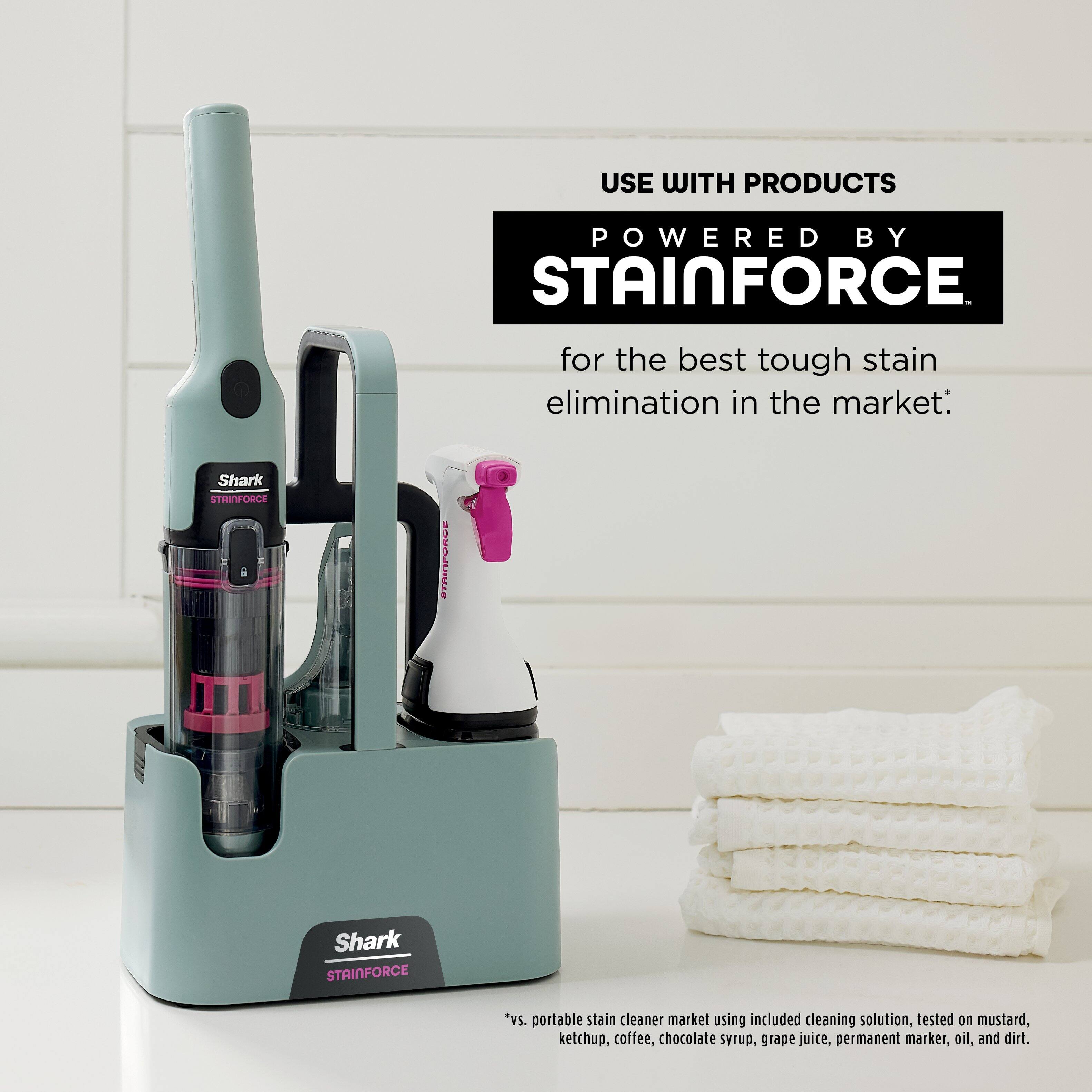 USE WITH PRODUCTS POWERED BY STAINFORCE for the best tough stain elimination in the market.

*vs. portable stain cleaner market using included cleaning solution, tested on mustard, ketchup, coffee, chocolate syrup, grape juice, permanent marker, oil, and dirt.
