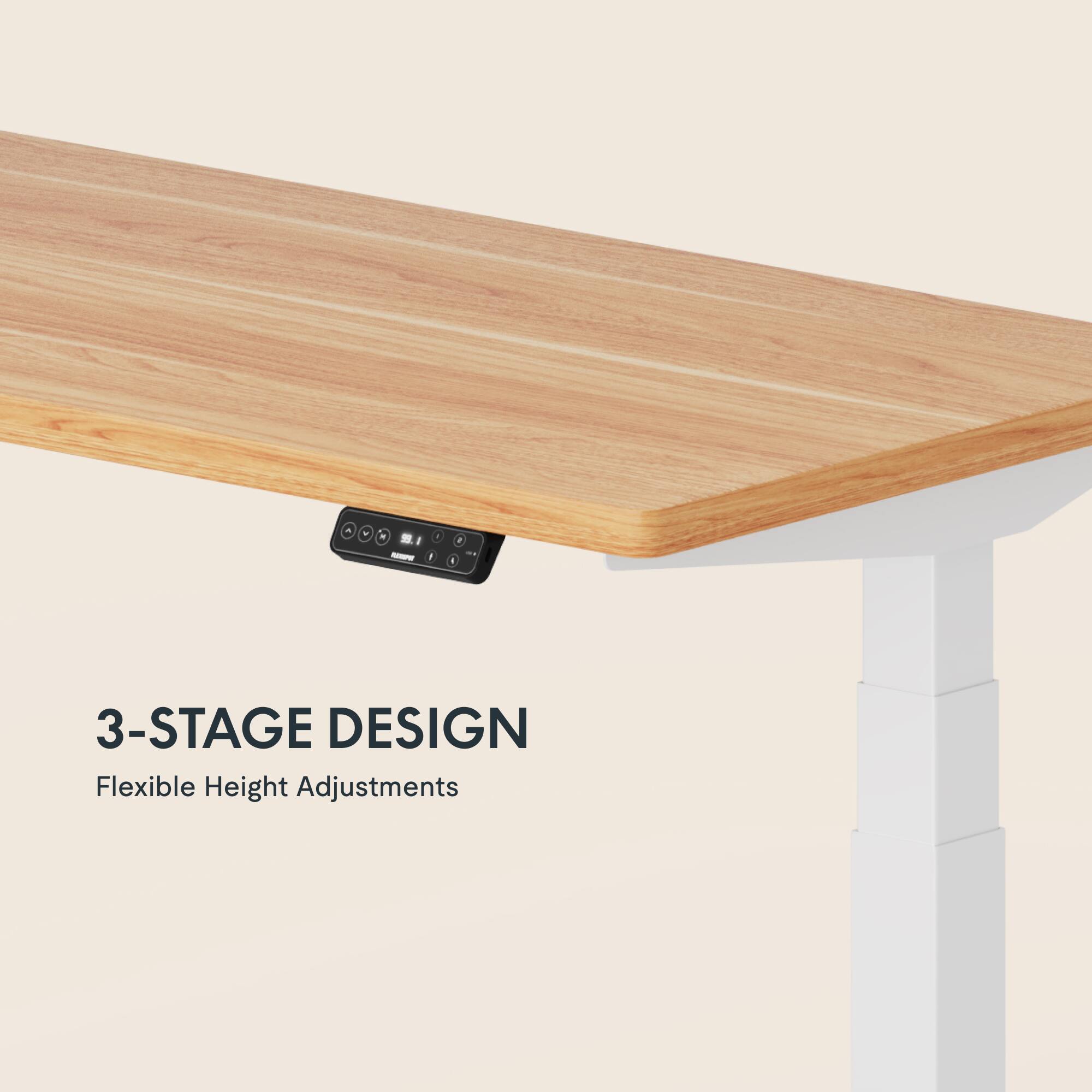 3-Stage Design  
Flexible Height Adjustments