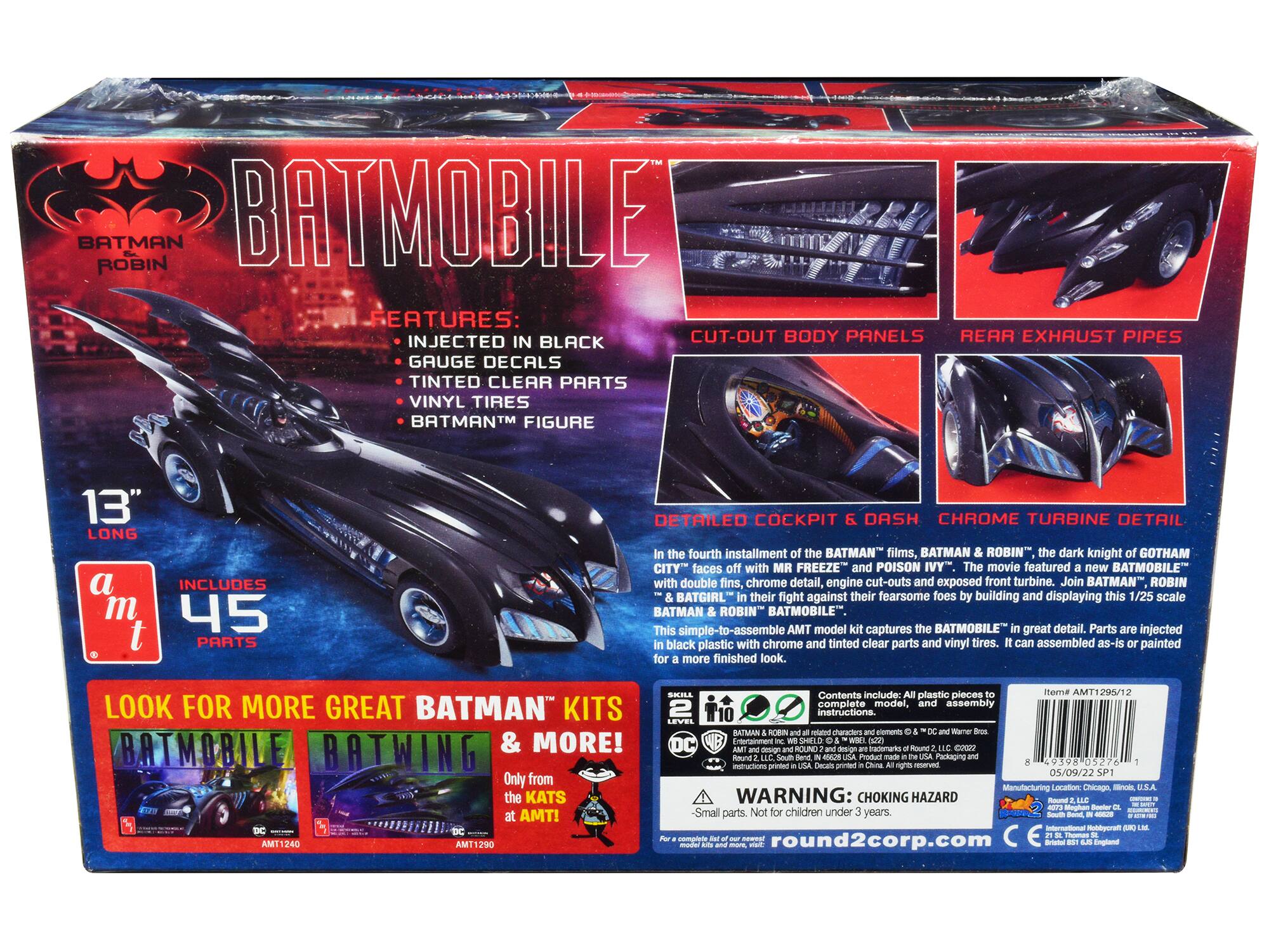 **BATMAN ROBIN BATMOBILE**

**FEATURES:**
- INJECTED IN BLACK
- GRAUGE DECALS
- TINTED CLEAR PARTS
- VINYL TIRES
- BATMANTM FIGURE

**13" LONG**

**INCLUDES 45 PARTS**

**DETAILS:**
- CUT-OUT BODY PANELS
- REAR EXHAUST PIPES
- DETAILED COCKPIT & DASH
- CHROME TURBINE DETAIL

**In the fourth installment of the BATMAN films, BATMAN & ROBIN, the dark knight of GOTHAM CITY faces off with MR FREEZE and POISON IVY. The movie featured a new BATMOBILE" with double fins, chrome detail, engine cut-outs and exposed front turbine. Join BATMAN, ROBIN & BATGIRL in their fight against their fearsome foes by building and displaying this 1/25 scale BATMOBILE. This simple-to-assemble AMT model kit captures the BATMOBILE in great detail. Parts are injected black plastic with chrome and tinted clear parts and vinyl tires. It can be assembled as-is or painted for a more finished look.**

**LOOK FOR MORE