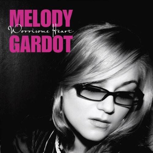 MELODY  
Worrisome Heart  
GARDOT