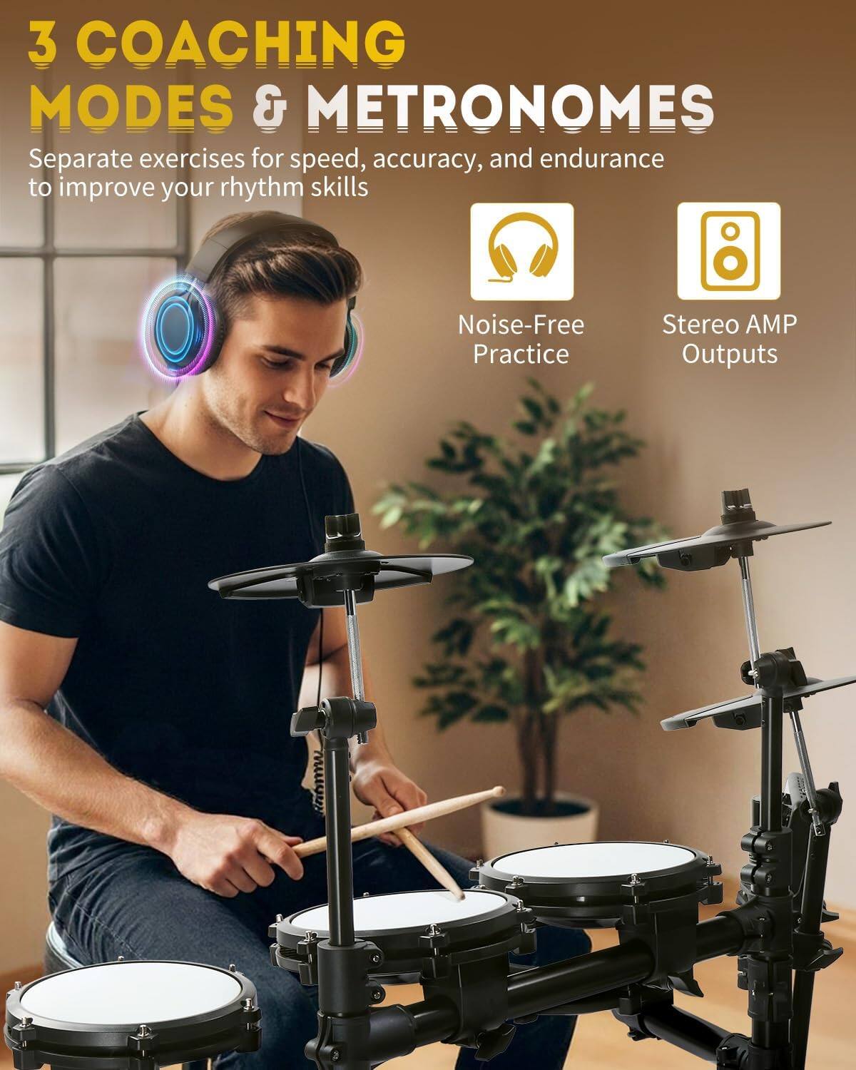 3 COACHING MODES & METRONOMES

Separate exercises for speed, accuracy, and endurance to improve your rhythm skills

Noise-Free Practice

Stereo AMP Outputs