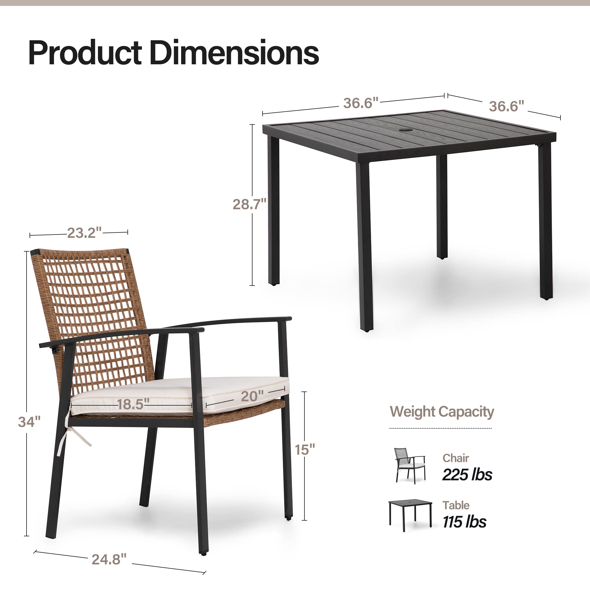 Product Dimensions  
36.6" x 36.6" x 28.7"  
23.2" x 34" x 18.5" x 20" x 15" x 24.8"  

Weight Capacity  
Chair: 225 lbs  
Table: 115 lbs