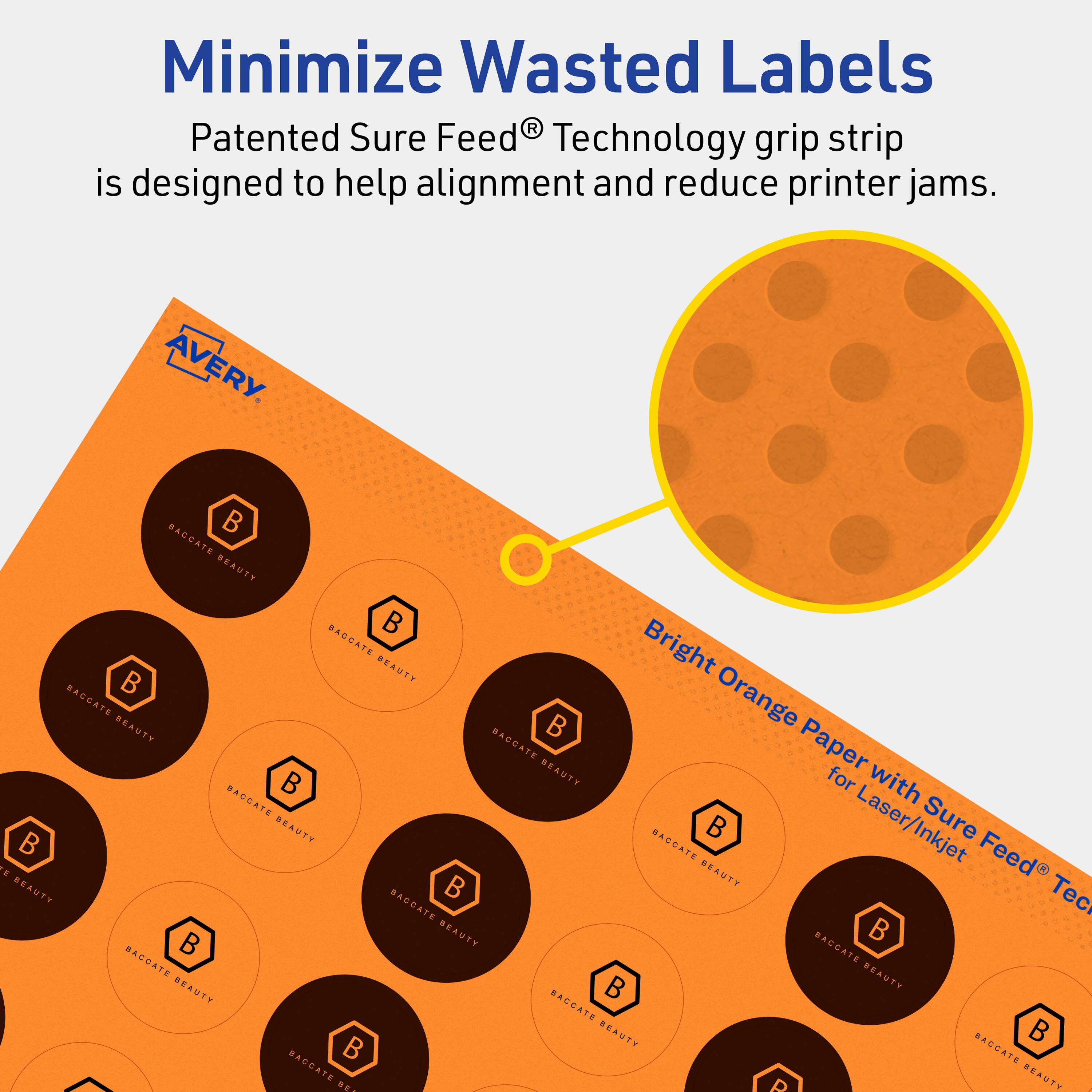 Minimize Wasted Labels

Patented Sure Feed® Technology grip strip is designed to help alignment and reduce printer jams.

AVERY

Bright Orange Paper with Sure Feed® Technology for Laser/Inkjet

BACCATE BEAUTY