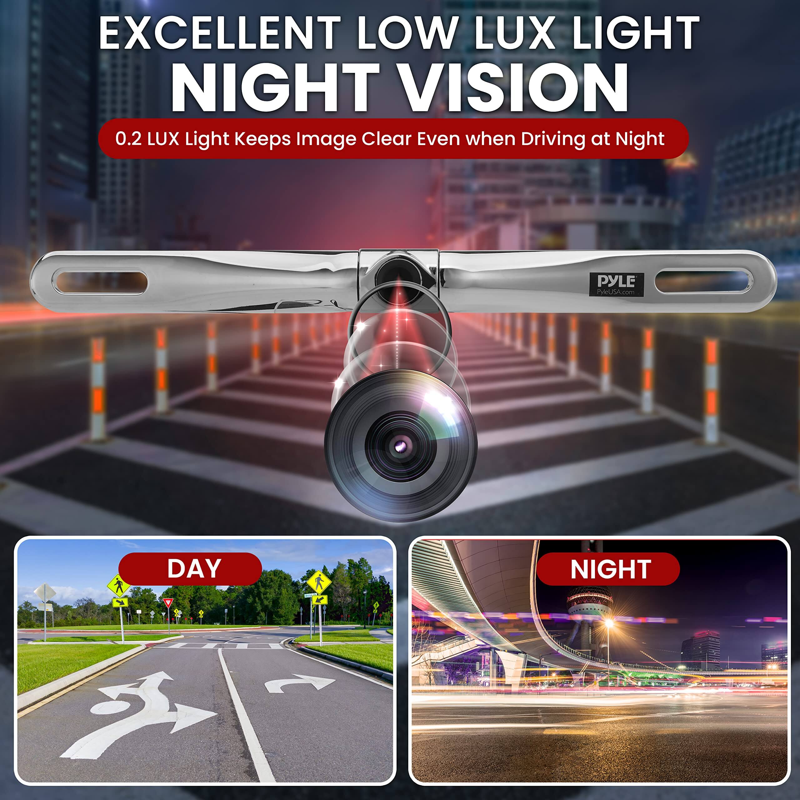 EXCELLENT LOW LUX LIGHT NIGHT VISION  
0.2 LUX Light Keeps Image Clear Even when Driving at Night  

PYLEUSA.com  

DAY  
NIGHT