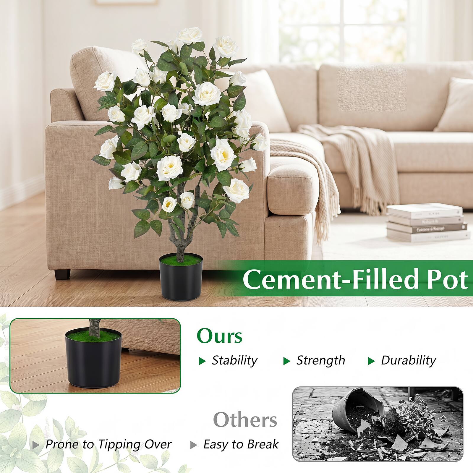 Cement-Filled Pot

Ours
- Stability
- Strength
- Durability

Others
- Prone to Tipping Over
- Easy to Break