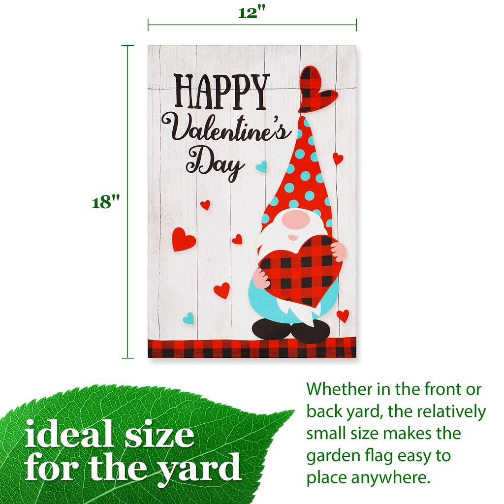 12" x 18" HAPPY Valentine's Day

ideal size for the yard

Whether in the front or back yard, the relatively small size makes the garden flag easy to place anywhere.