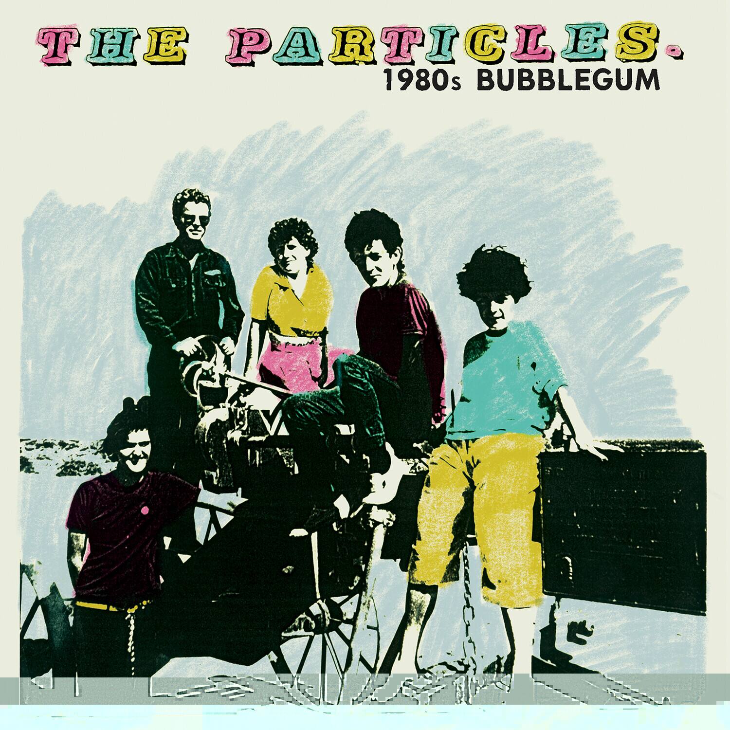 THE PARTICLES.  
1980s BUBBLEGUM