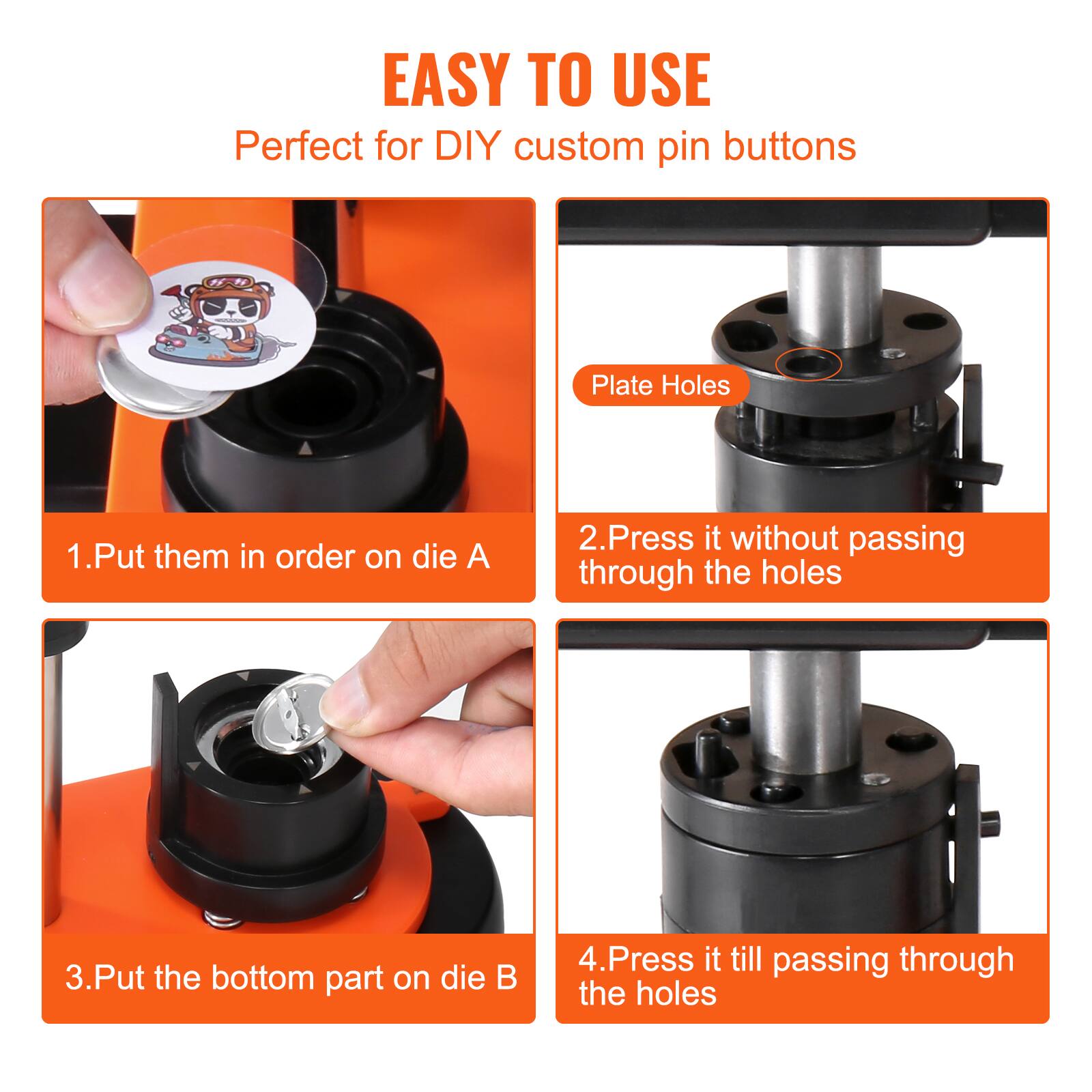 EASY TO USE  
Perfect for DIY custom pin buttons  

1. Put them in order on die A  
2. Press it without passing through the holes  
3. Put the bottom part on die B  
4. Press it till passing through the holes