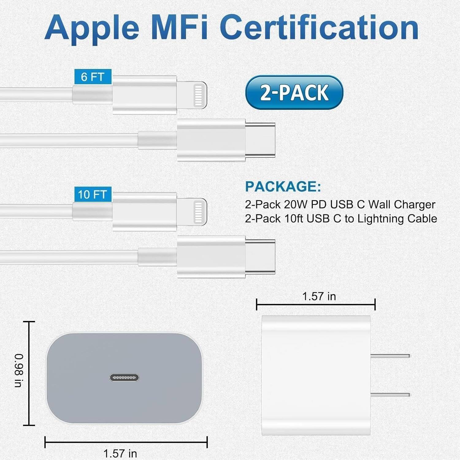Apple MFi Certification, 6 FT, 10 FT, 2-PACK, PACKAGE: 2-Pack 20W PD USB C Wall Charger, 2-Pack 10ft USB C to Lightning Cable, 1.57 in, 0.98 in, 1.57 in
