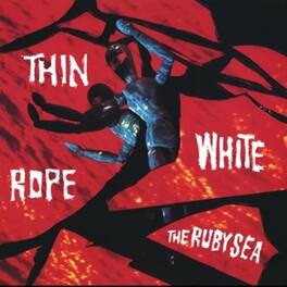 Thin White Rope - The Ruby Sea - VINYL LP