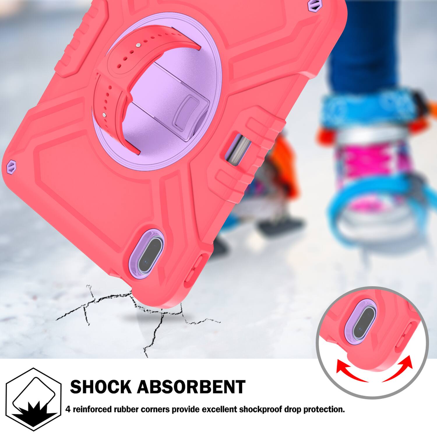 SHOCK ABSORBENT  
4 reinforced rubber corners provide excellent shockproof drop protection.
